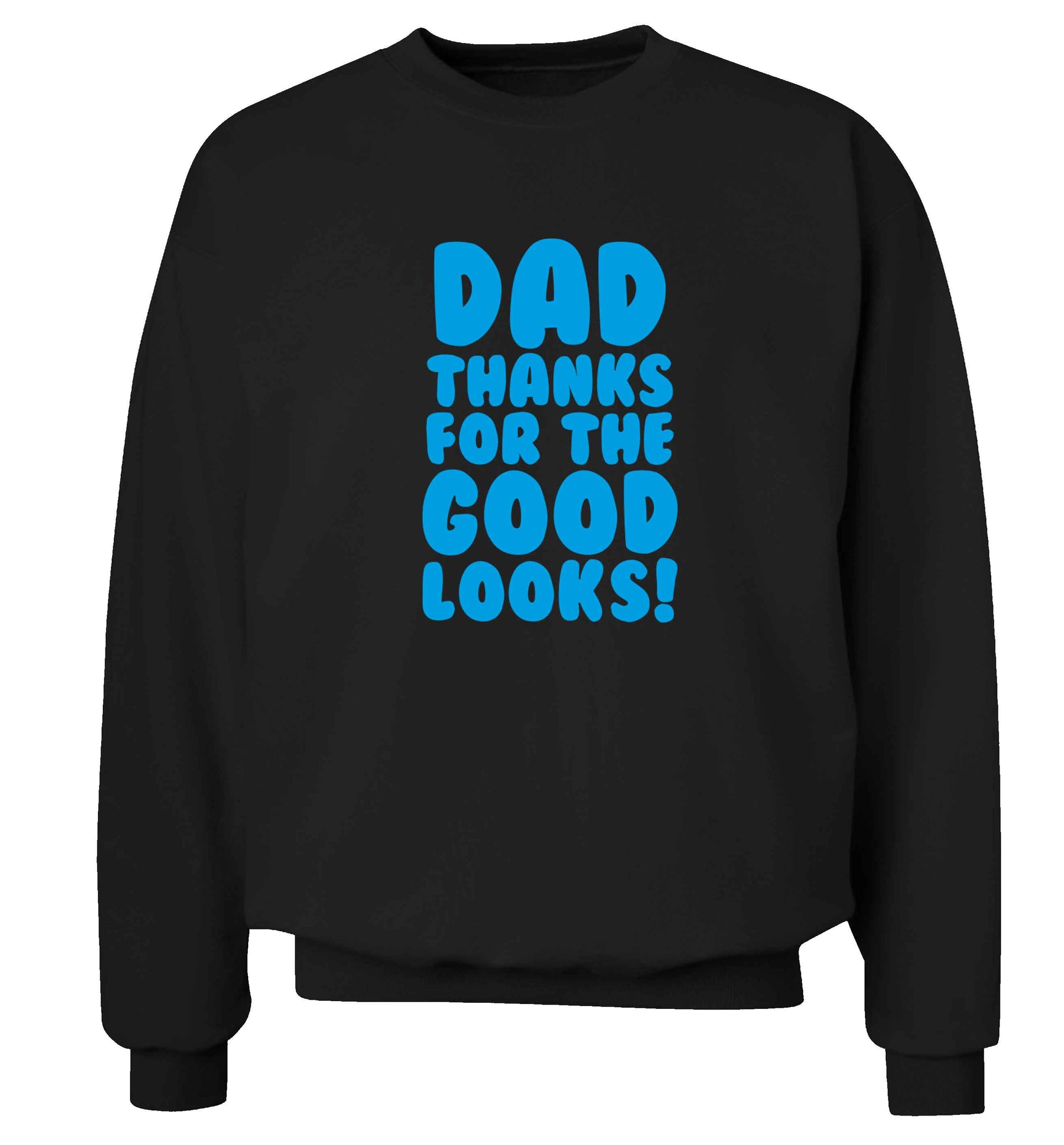 Dad thanks for the good looks adult's unisex black sweater 2XL