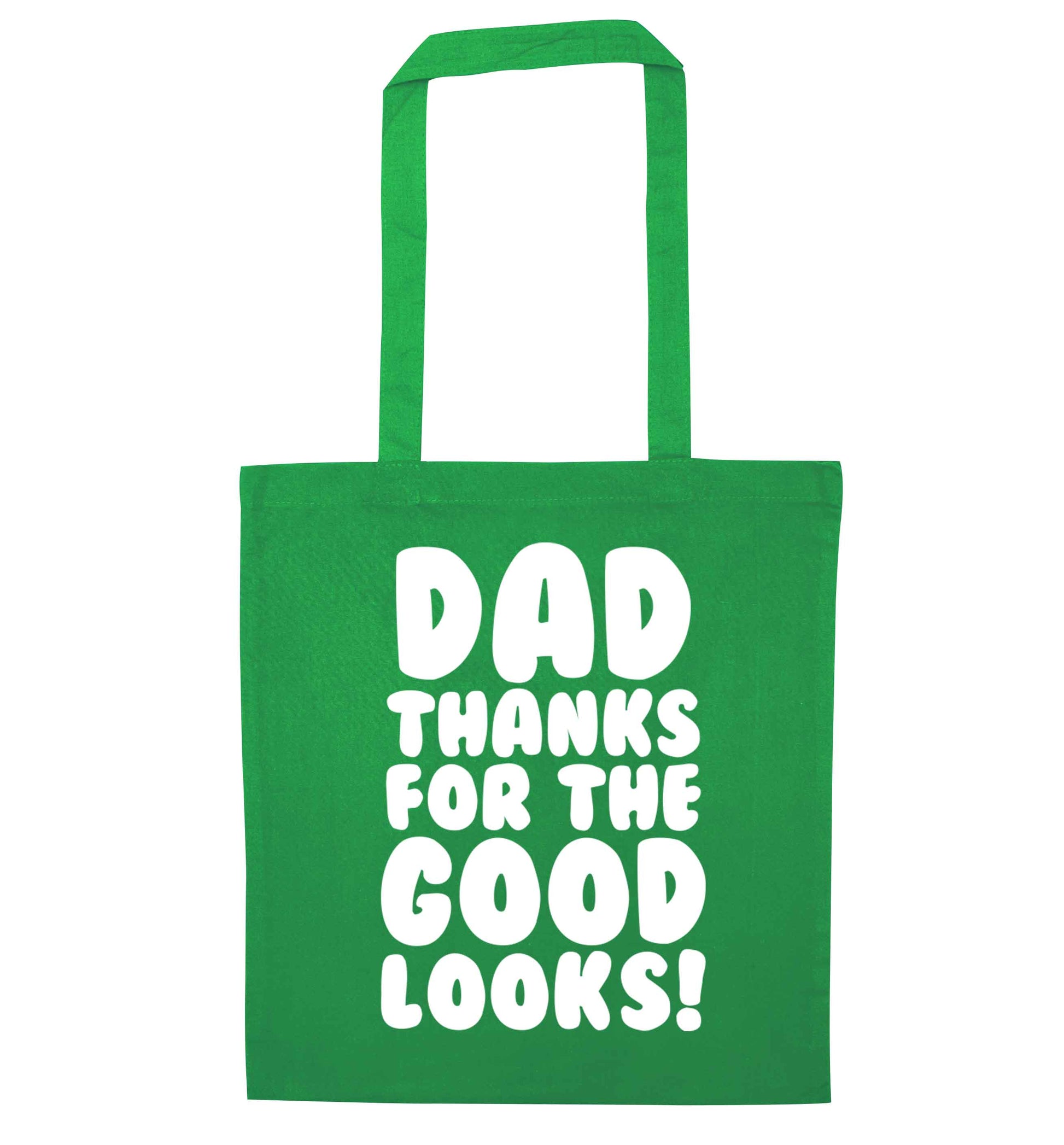 Dad thanks for the good looks green tote bag