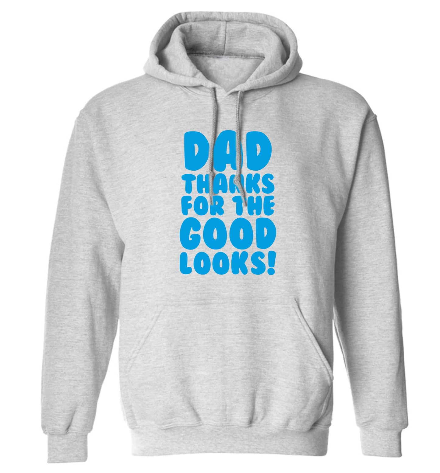 Dad thanks for the good looks adults unisex grey hoodie 2XL