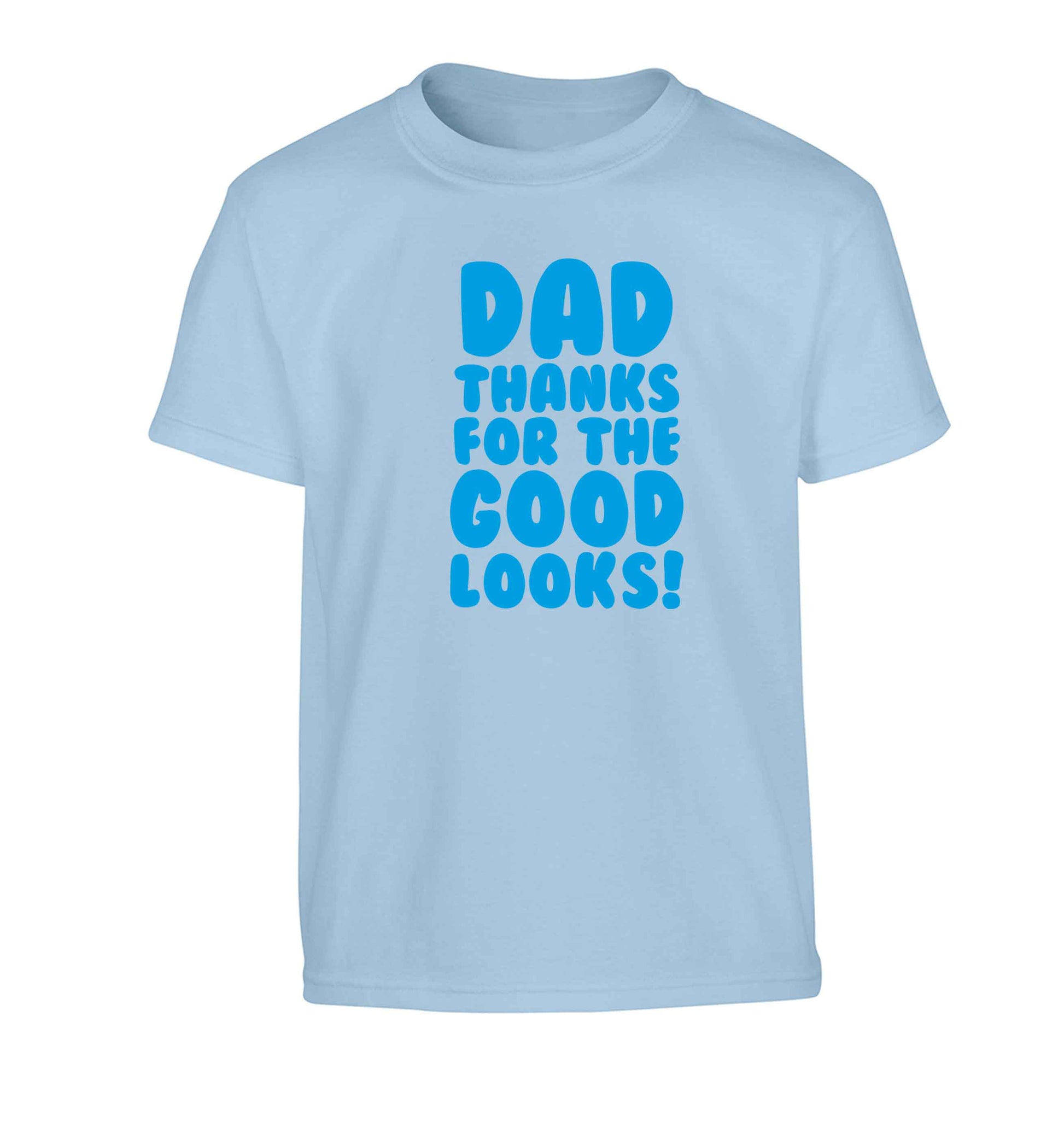 Dad thanks for the good looks Children's light blue Tshirt 12-13 Years