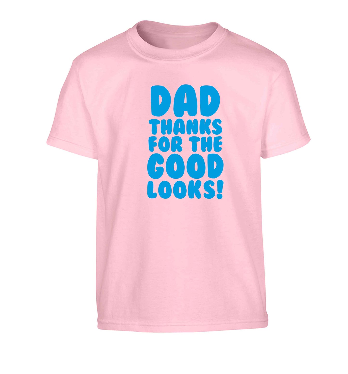 Dad thanks for the good looks Children's light pink Tshirt 12-13 Years