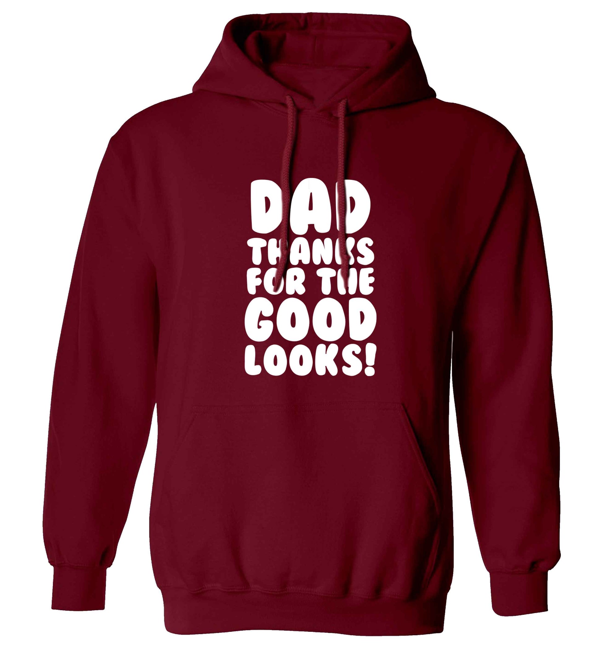 Dad thanks for the good looks adults unisex maroon hoodie 2XL