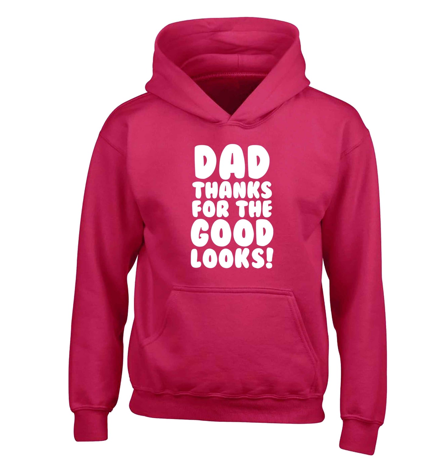 Dad thanks for the good looks children's pink hoodie 12-13 Years