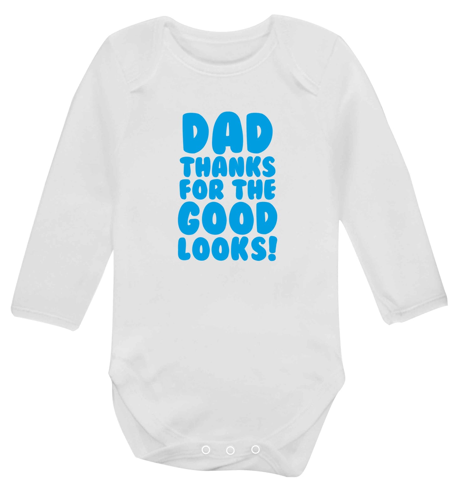 Dad thanks for the good looks baby vest long sleeved white 6-12 months