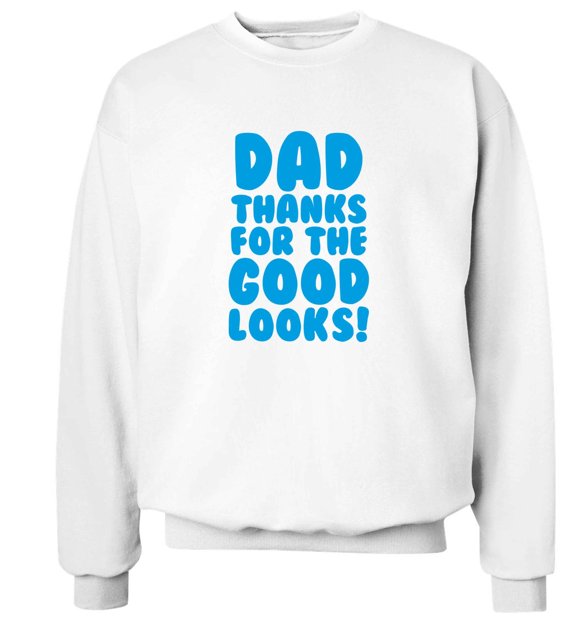Dad thanks for the good looks adult's unisex white sweater 2XL