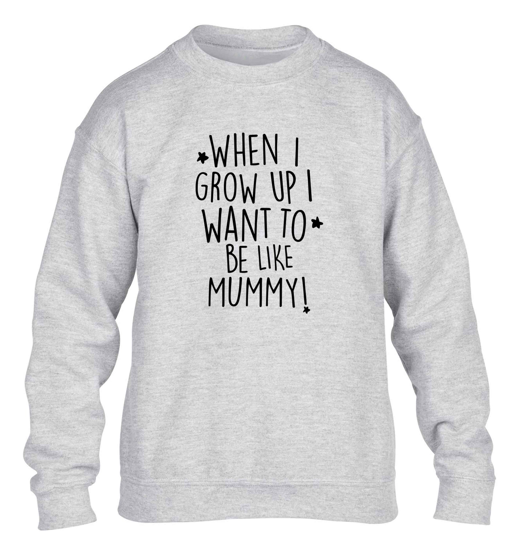 When I grow up I want to be like my mummy children's grey sweater 12-13 Years