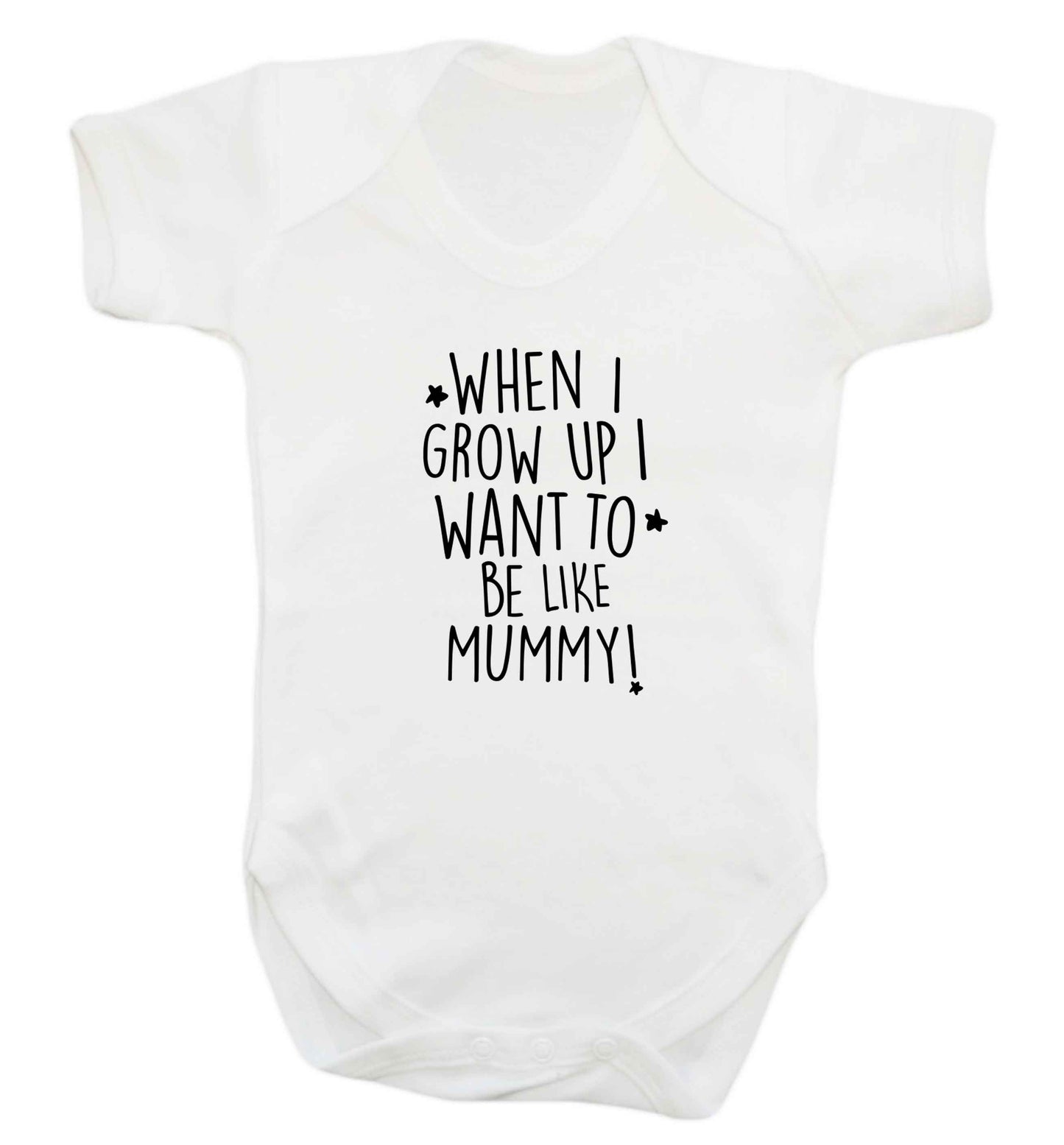 When I grow up I want to be like my mummy baby vest white 18-24 months