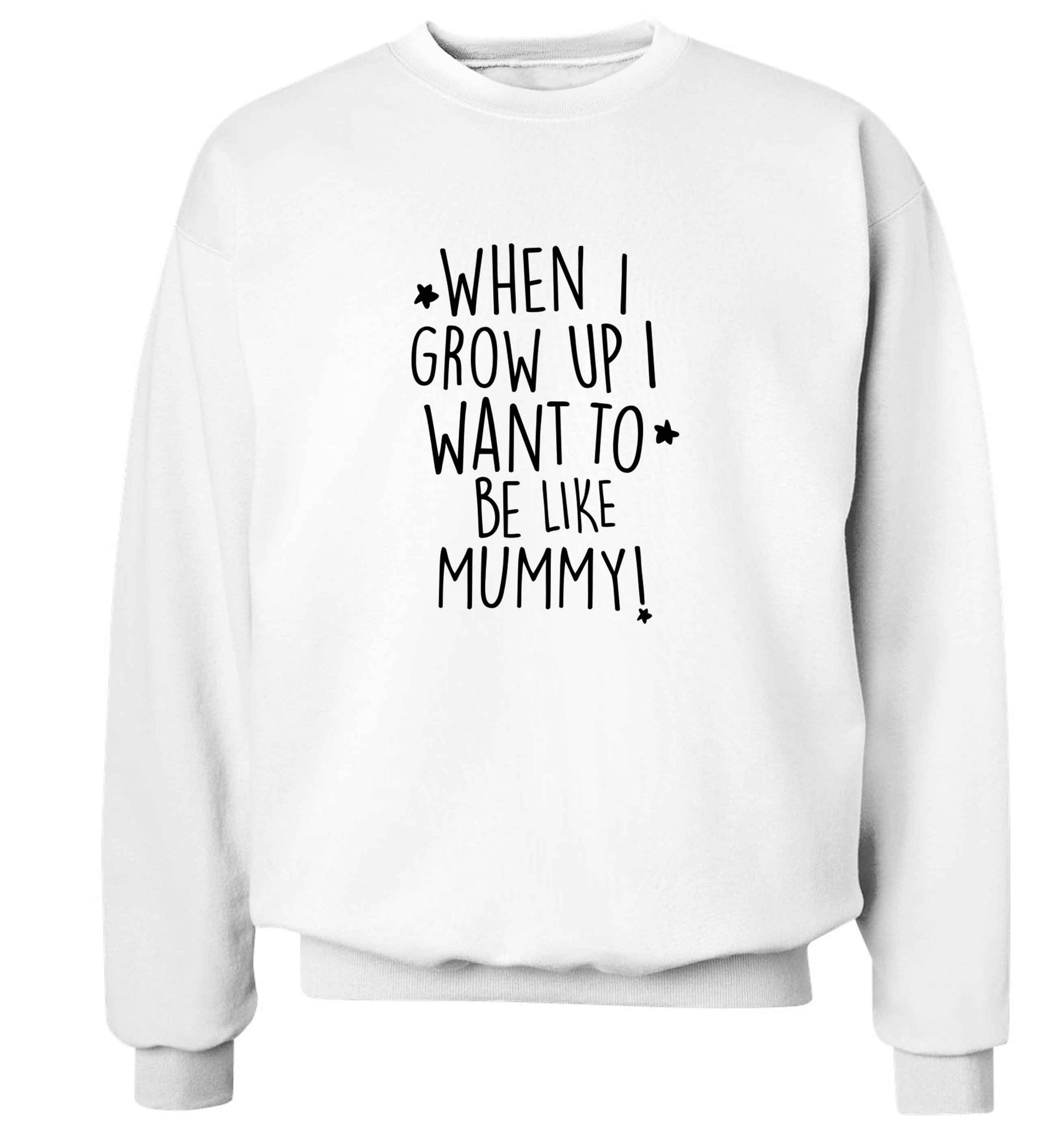 When I grow up I want to be like my mummy adult's unisex white sweater 2XL