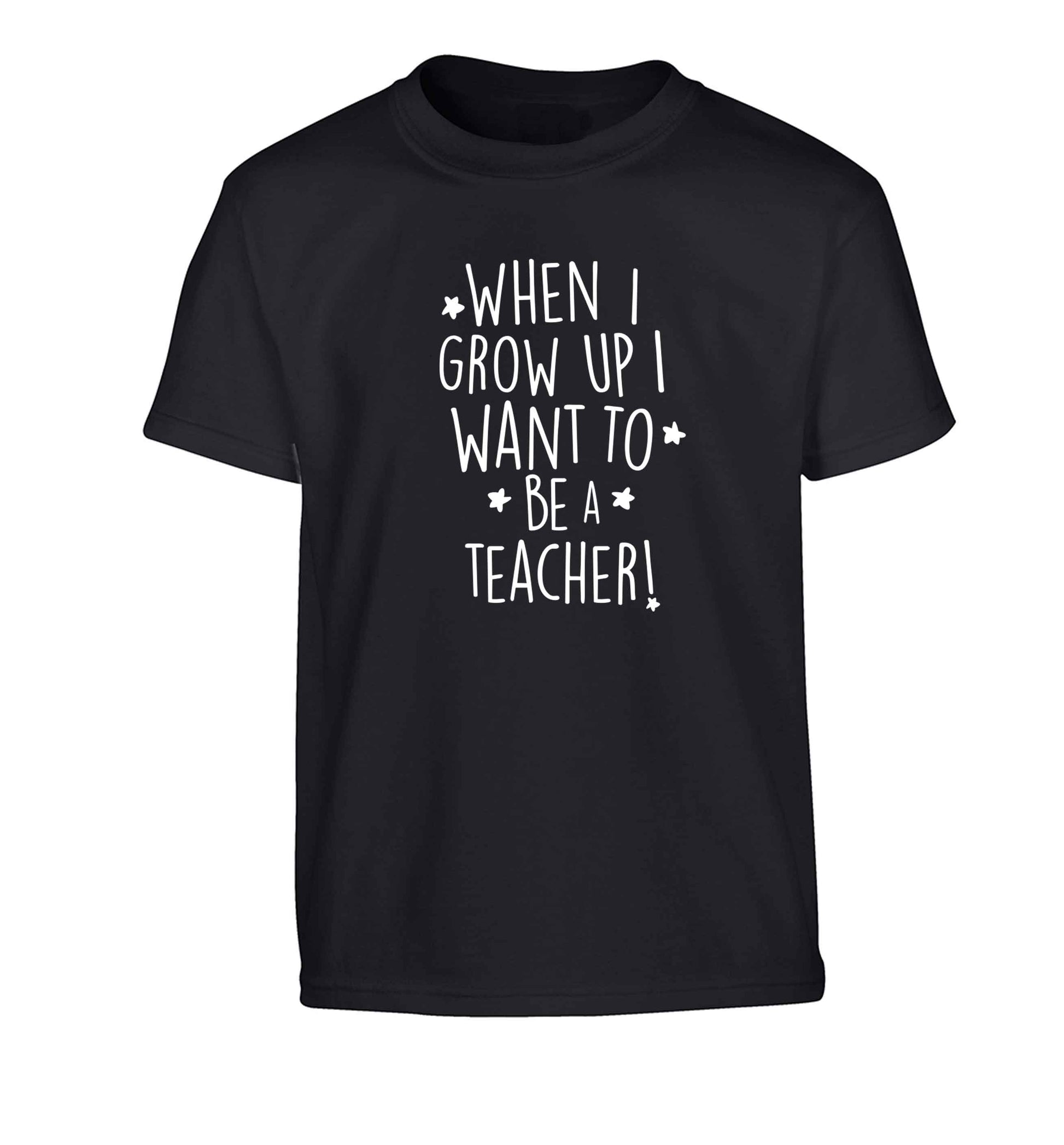 When I grow up I want to be a teacher Children's black Tshirt 12-13 Years