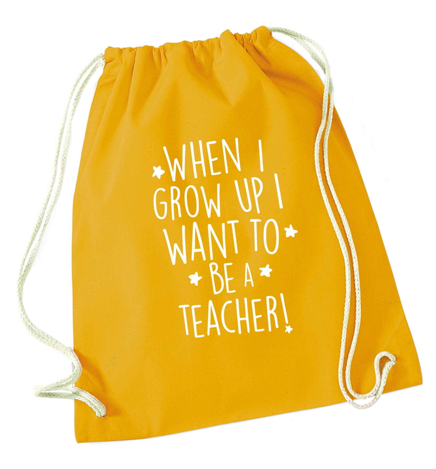 When I grow up I want to be a teacher mustard drawstring bag