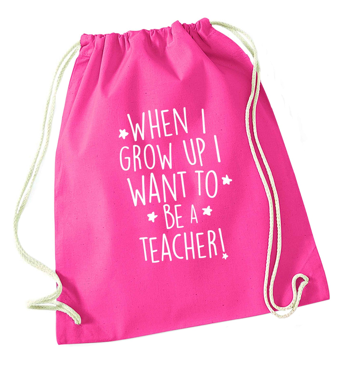 When I grow up I want to be a teacher pink drawstring bag