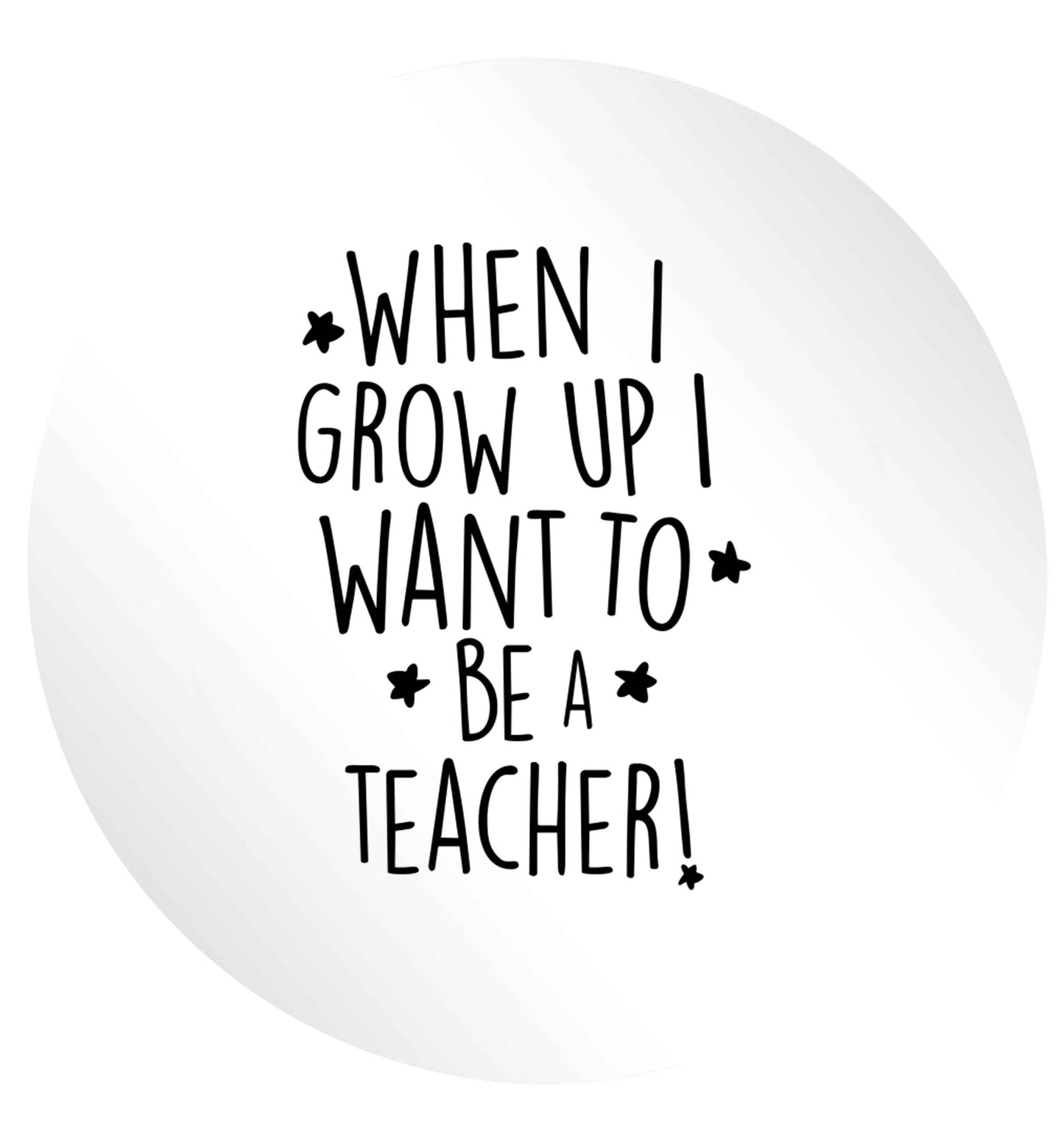 When I grow up I want to be a teacher 24 @ 45mm matt circle stickers