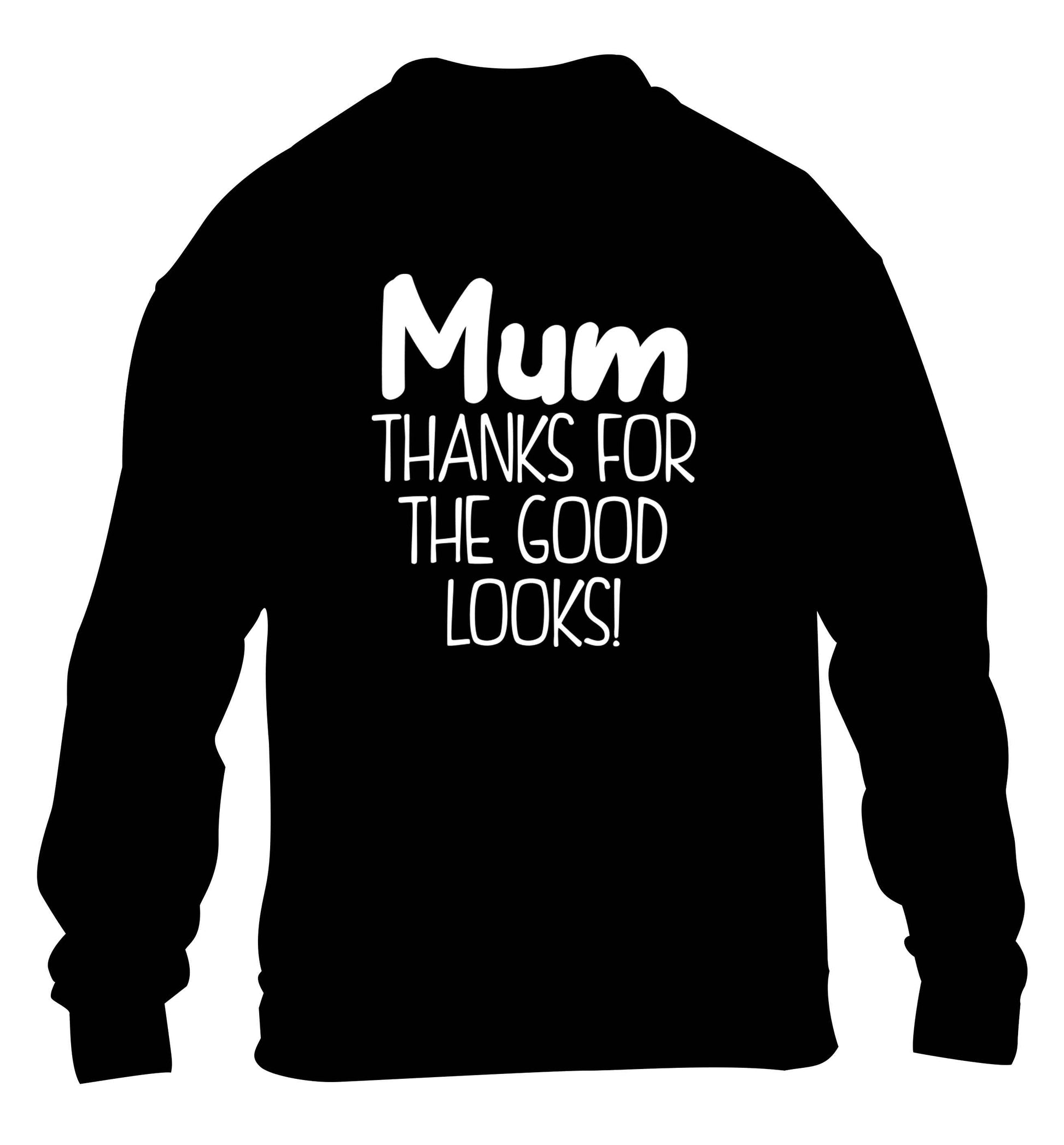 Mum thanks for the good looks! children's black sweater 12-13 Years