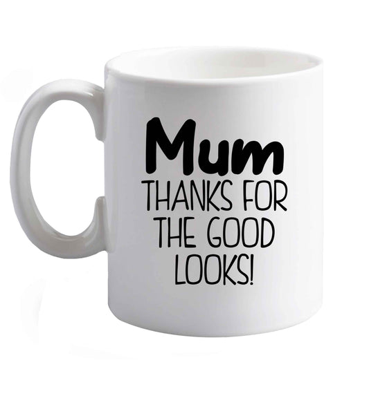 10 oz Mum thanks for the good looks! ceramic mug right handed