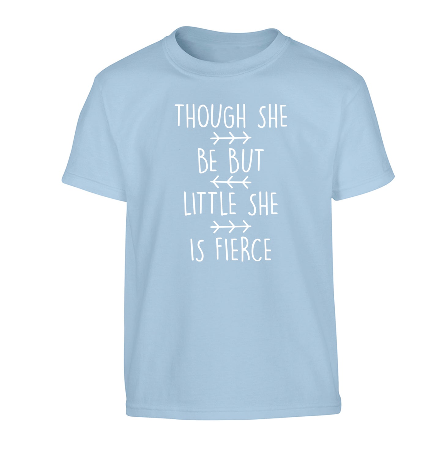 Though she be little she be fierce Children's light blue Tshirt 12-14 Years