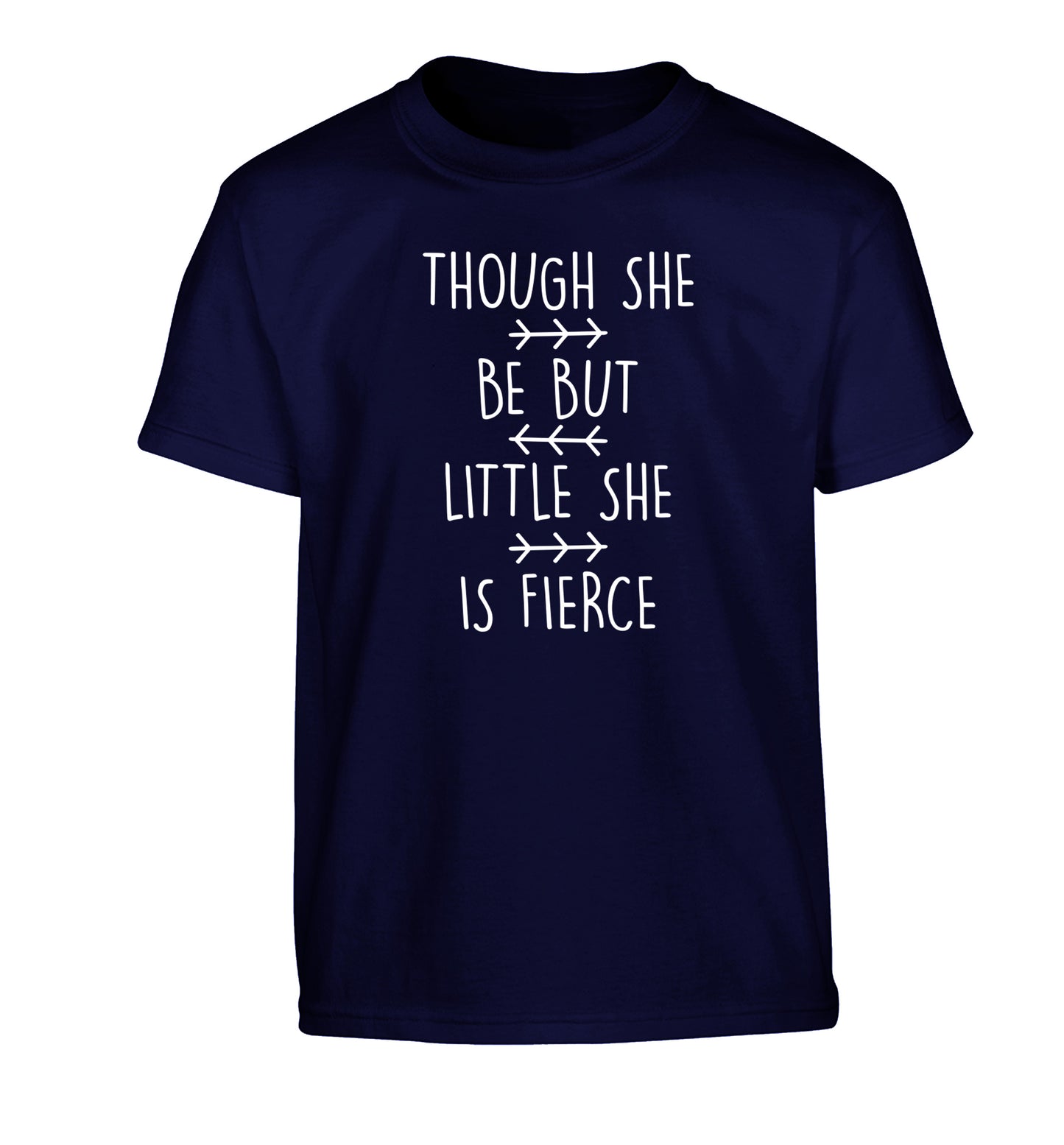 Though she be little she be fierce Children's navy Tshirt 12-14 Years