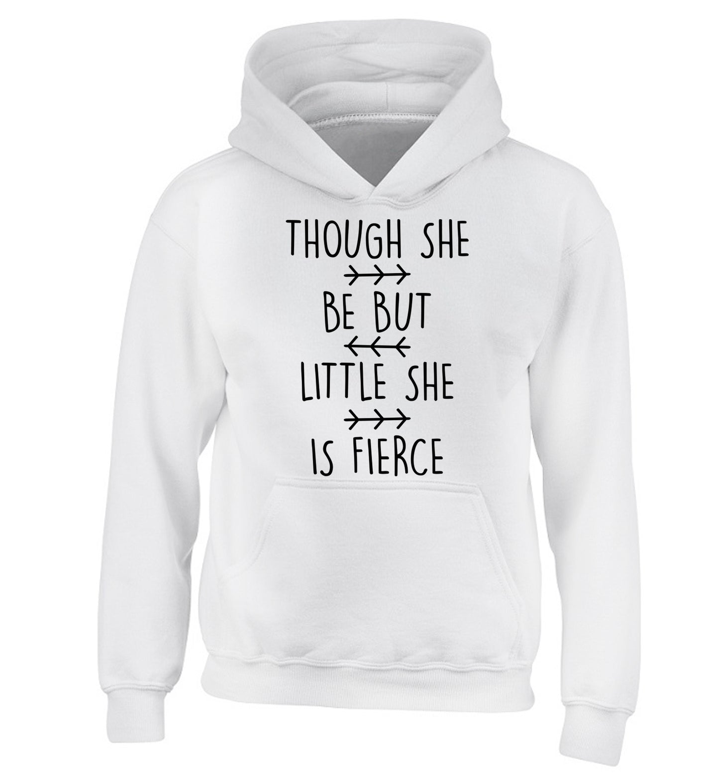 Though she be little she be fierce children's white hoodie 12-14 Years