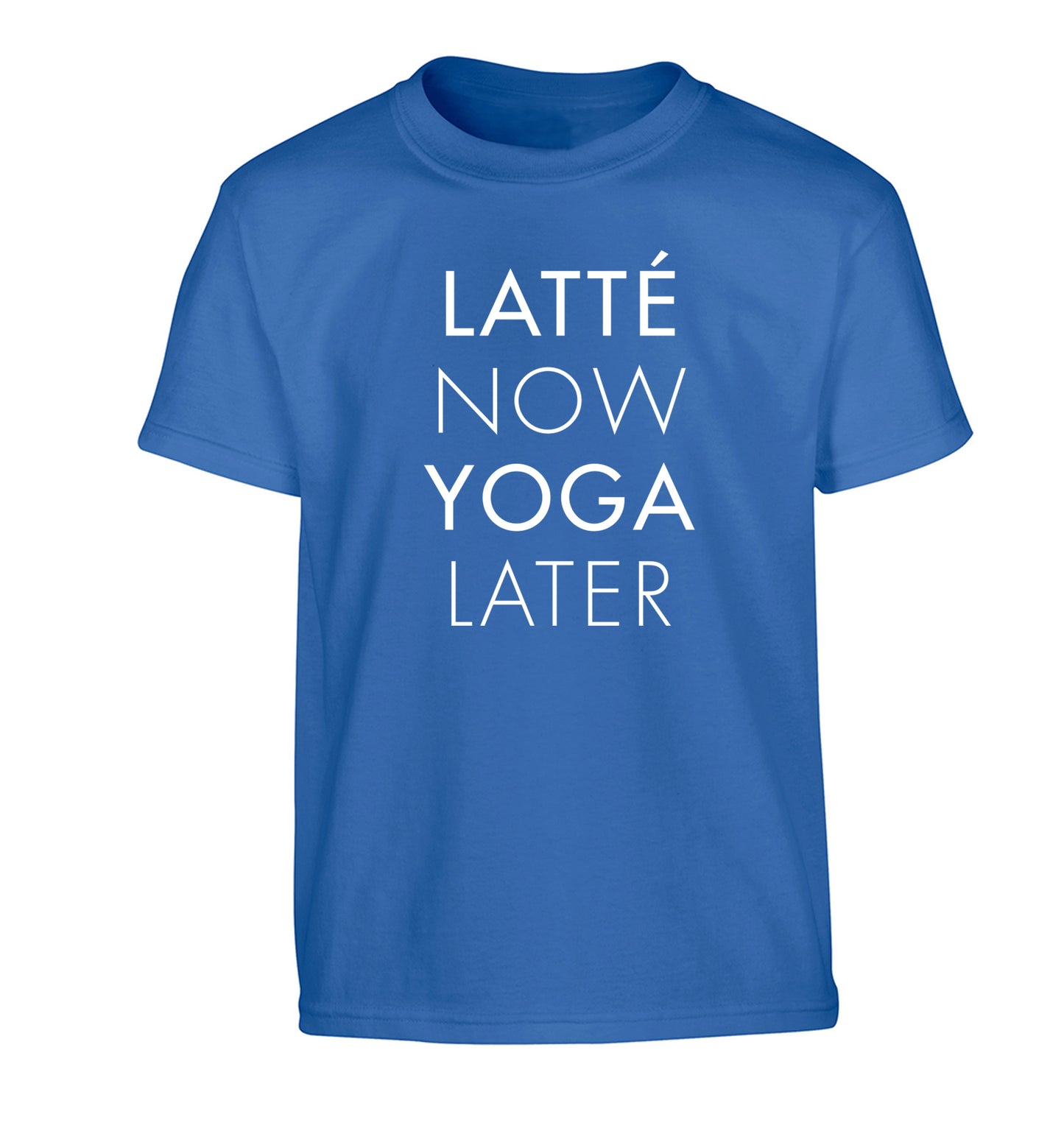 Latte now yoga later Children's blue Tshirt 12-14 Years