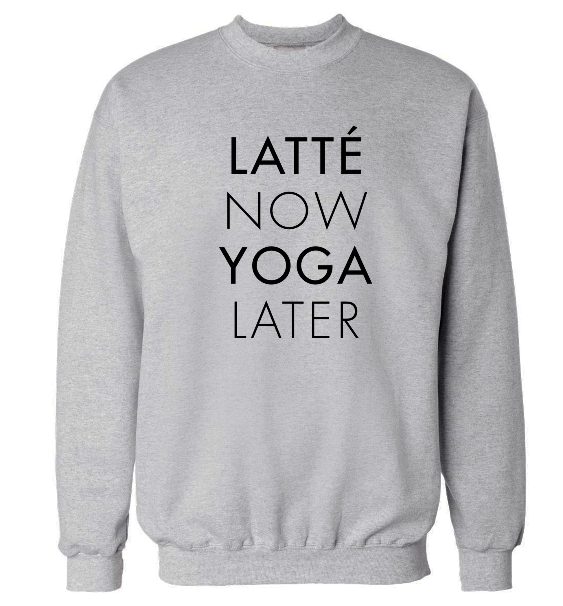 Latte now yoga later Adult's unisex grey Sweater 2XL
