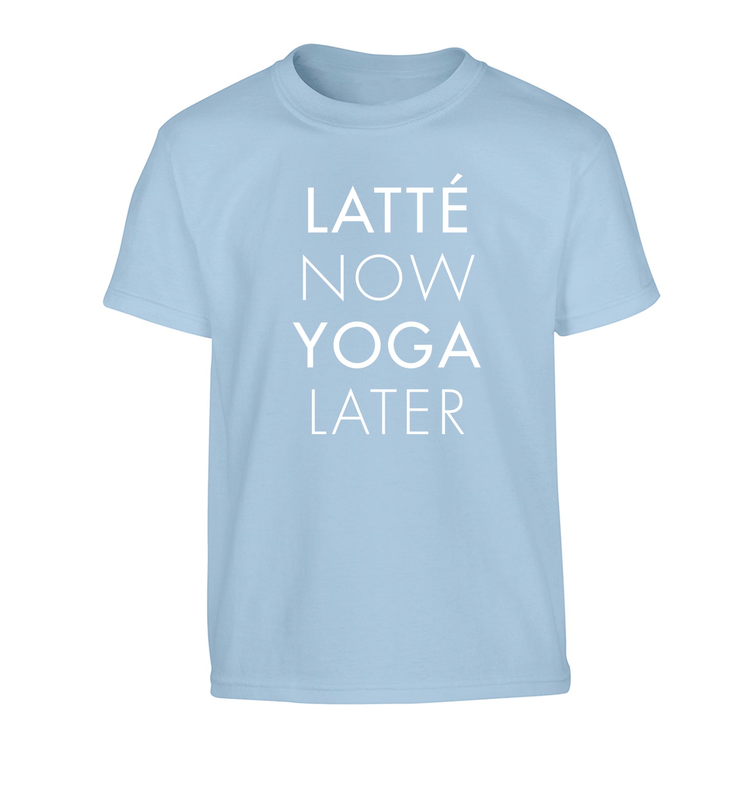 Latte now yoga later Children's light blue Tshirt 12-14 Years