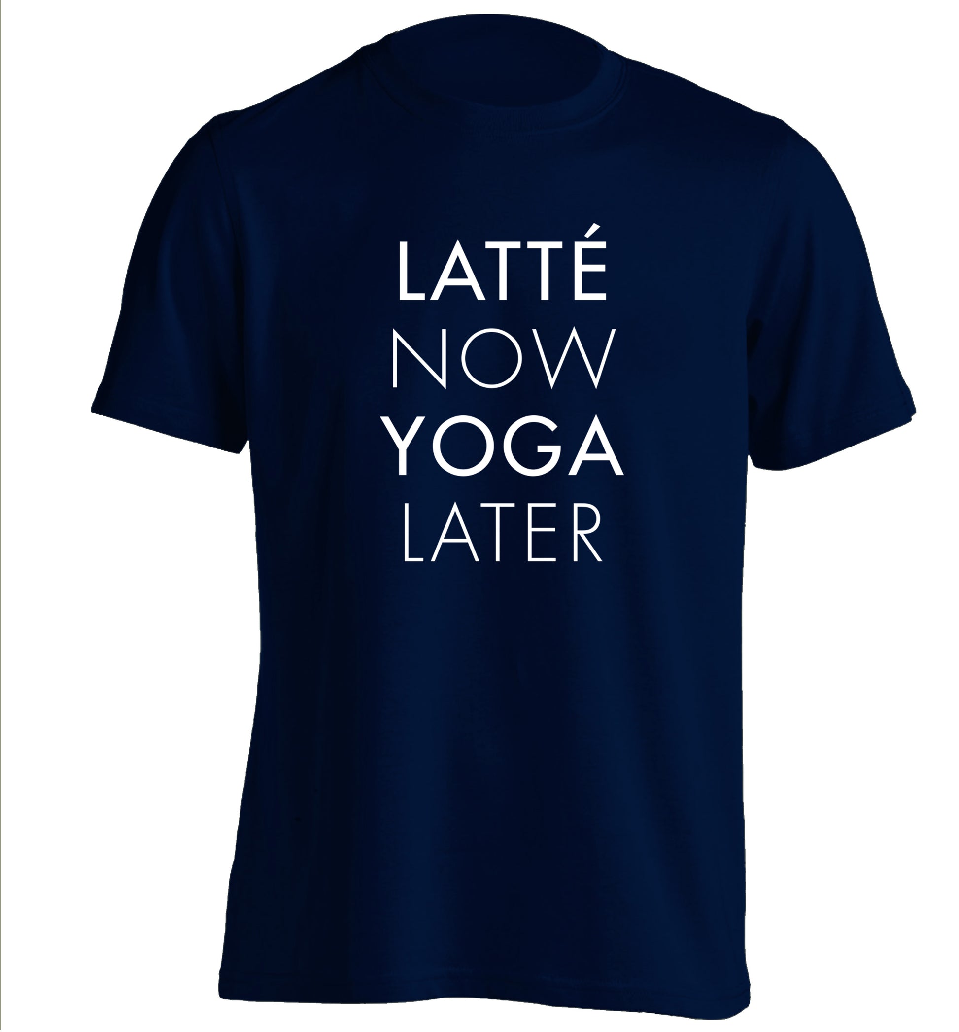 Latte now yoga later adults unisex navy Tshirt 2XL