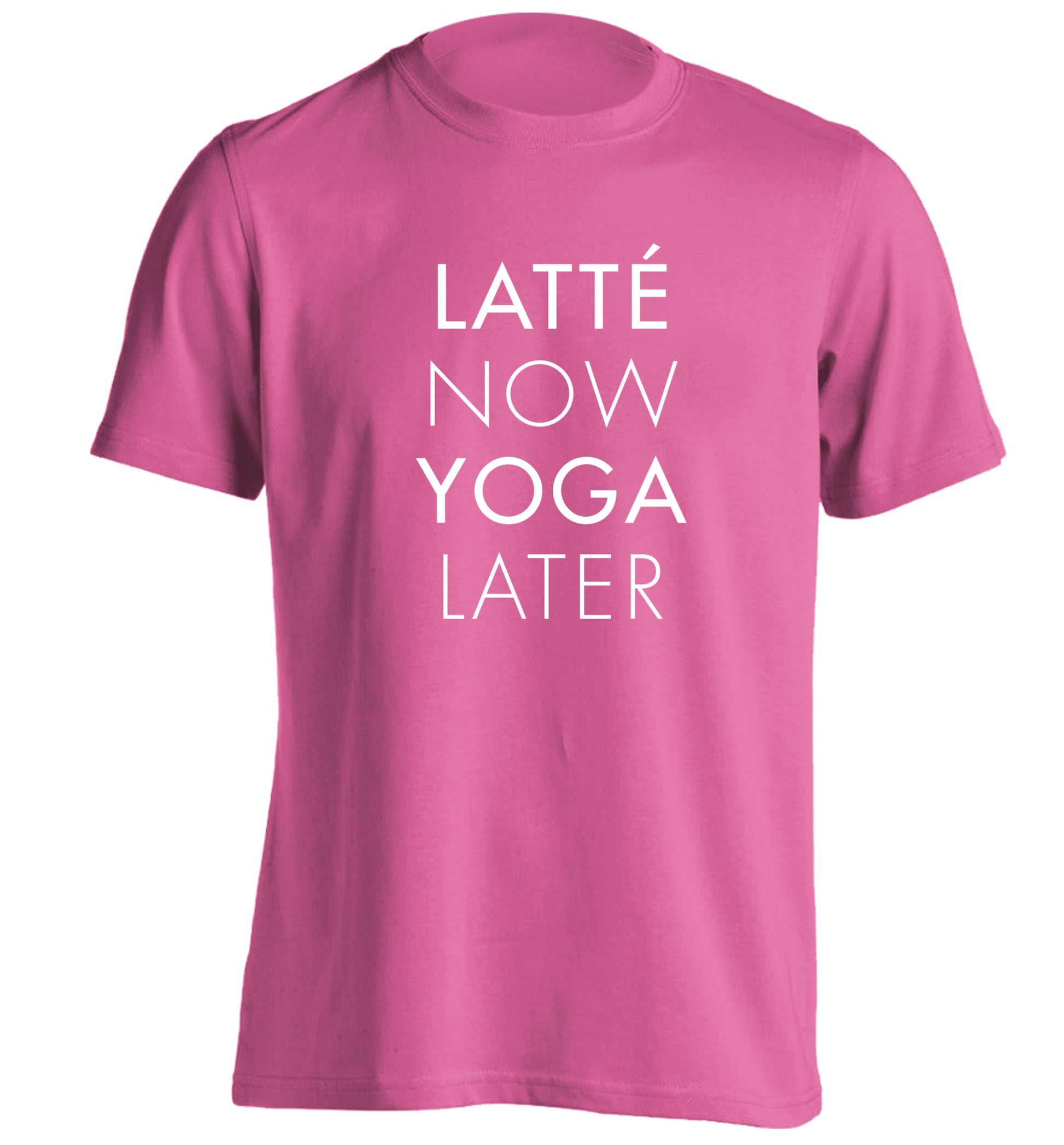 Latte now yoga later adults unisex pink Tshirt 2XL