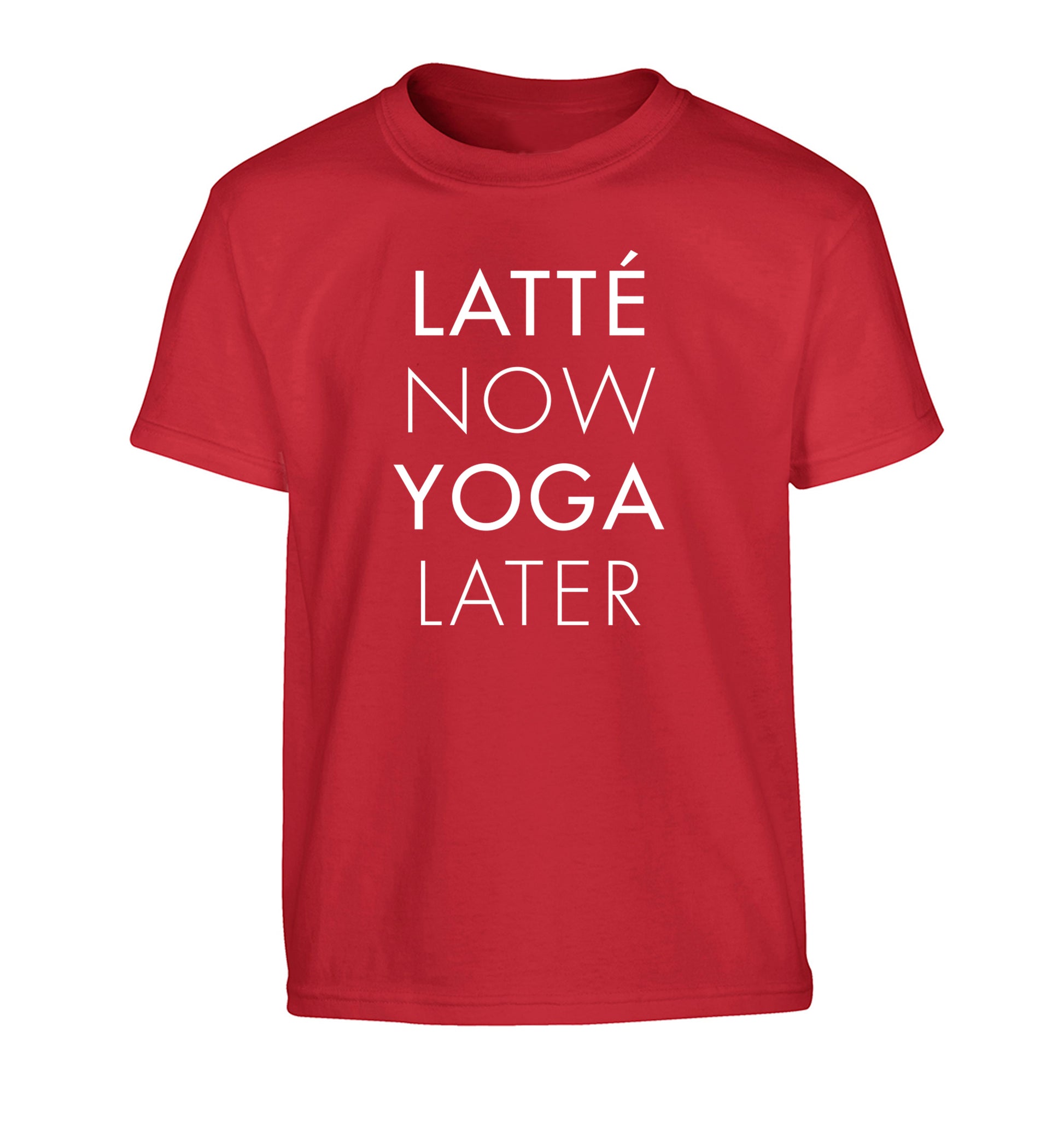 Latte now yoga later Children's red Tshirt 12-14 Years