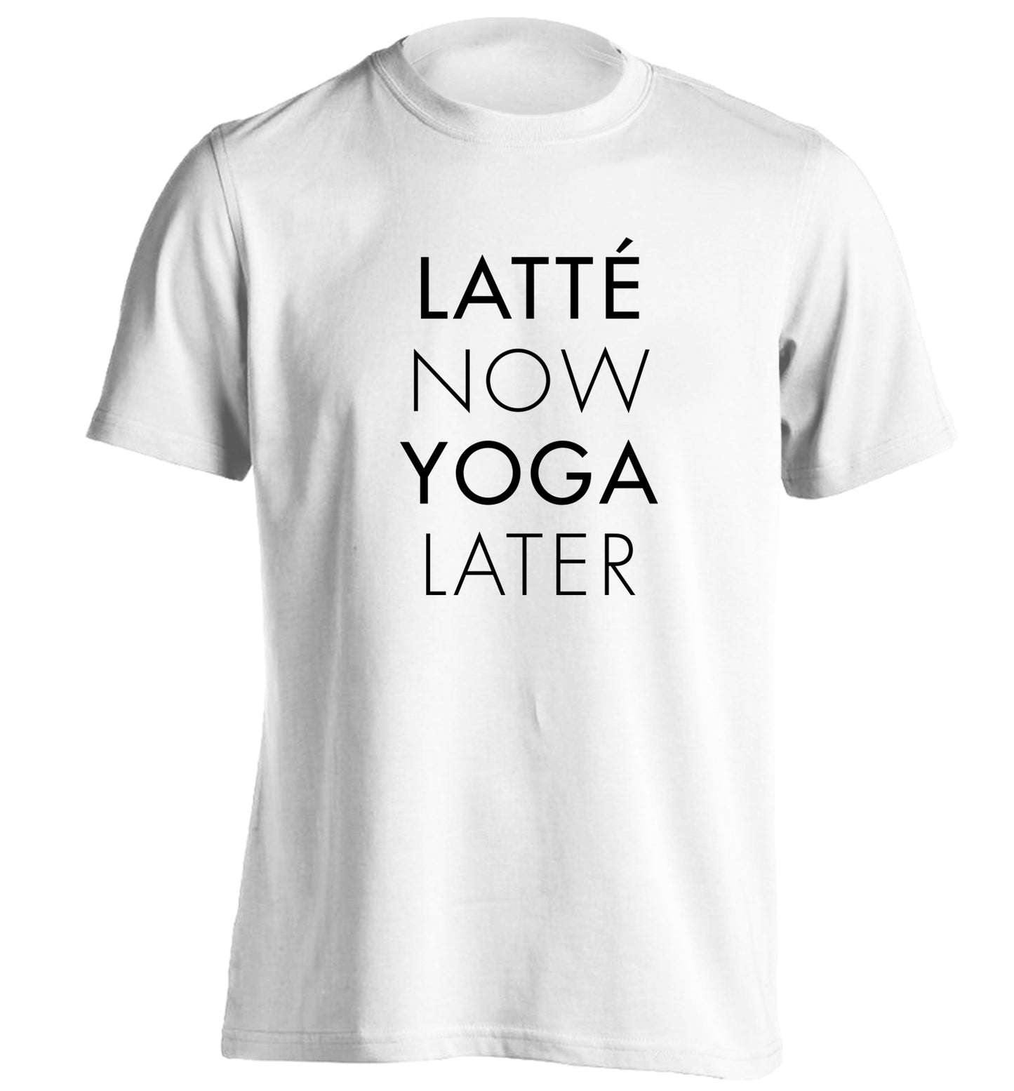 Latte now yoga later adults unisex white Tshirt 2XL