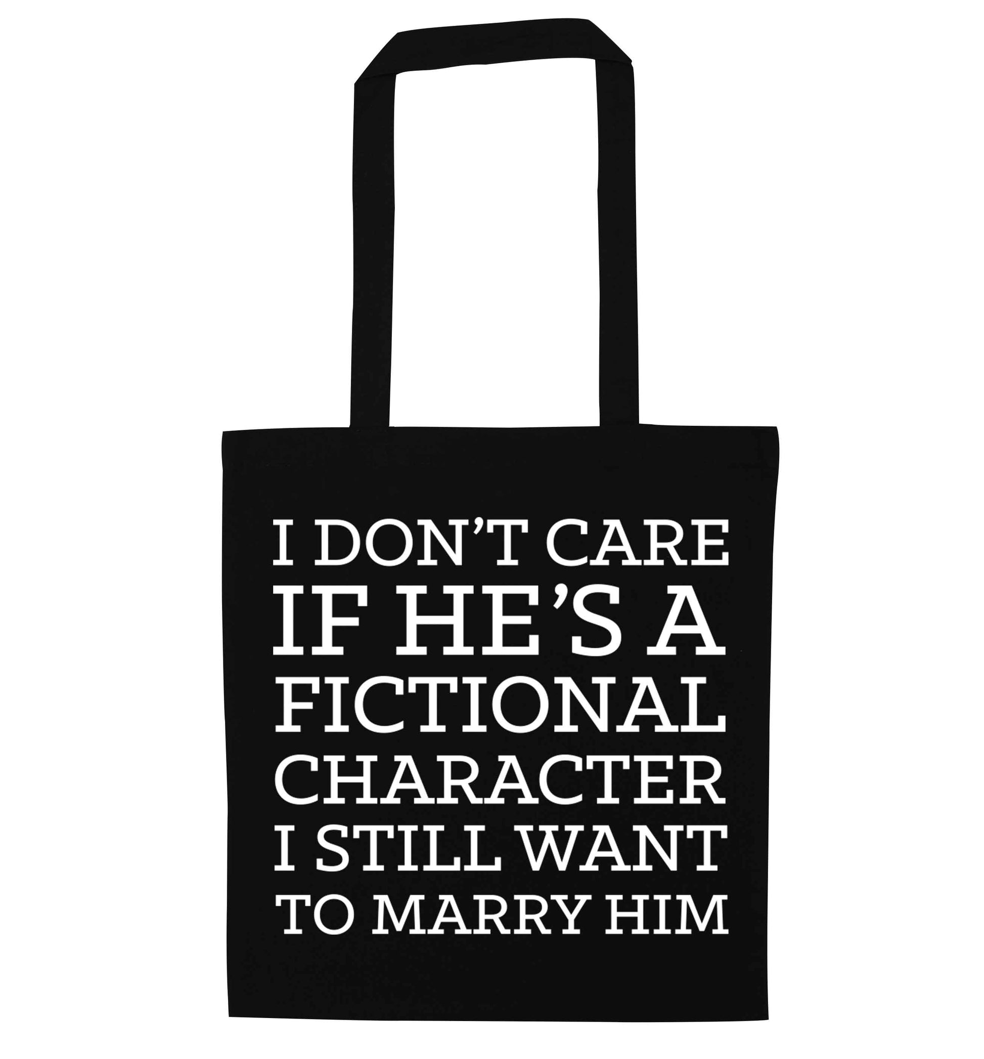 I don't care if he's a fictional character I still want to marry him black tote bag