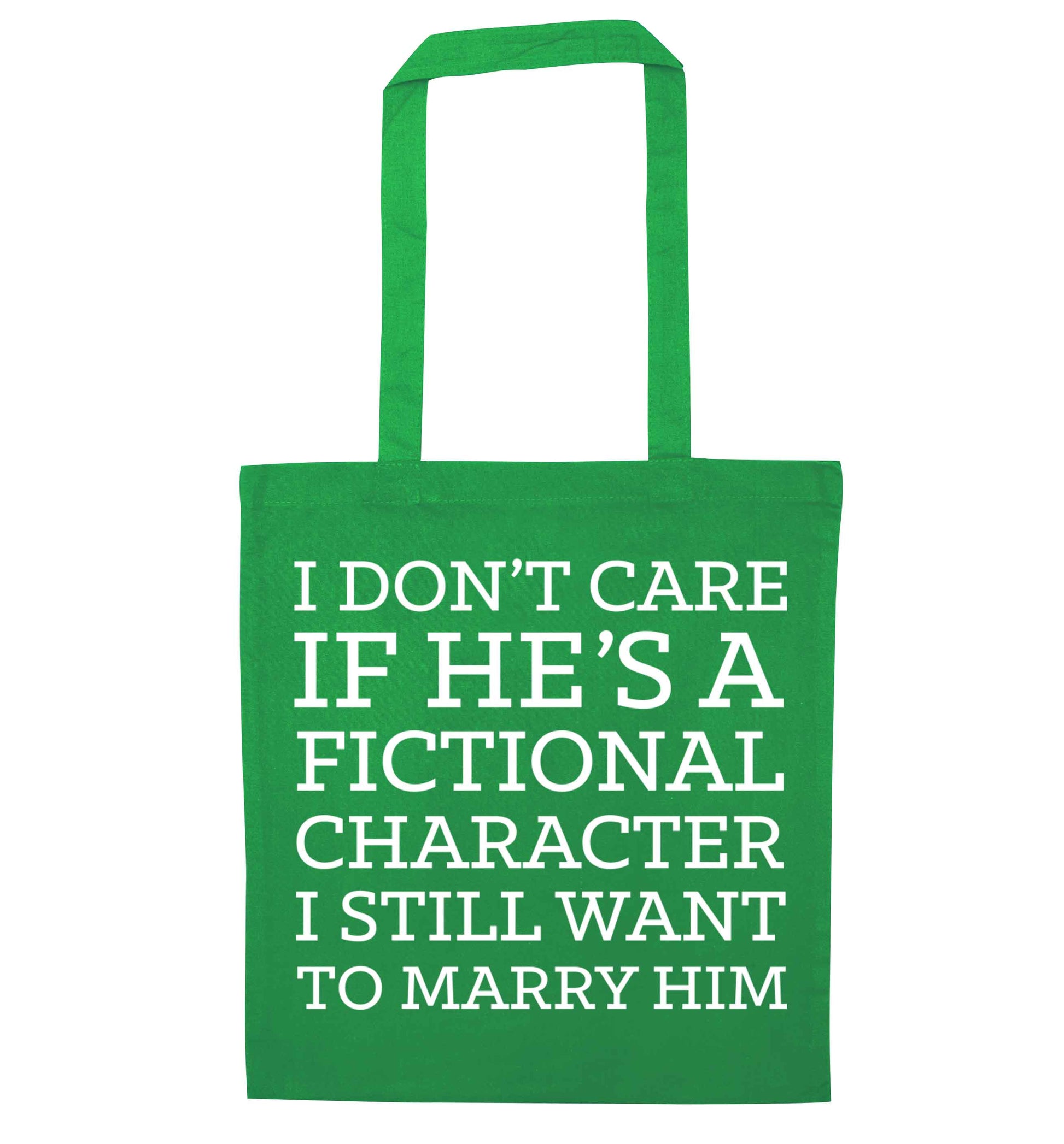 I don't care if he's a fictional character I still want to marry him green tote bag