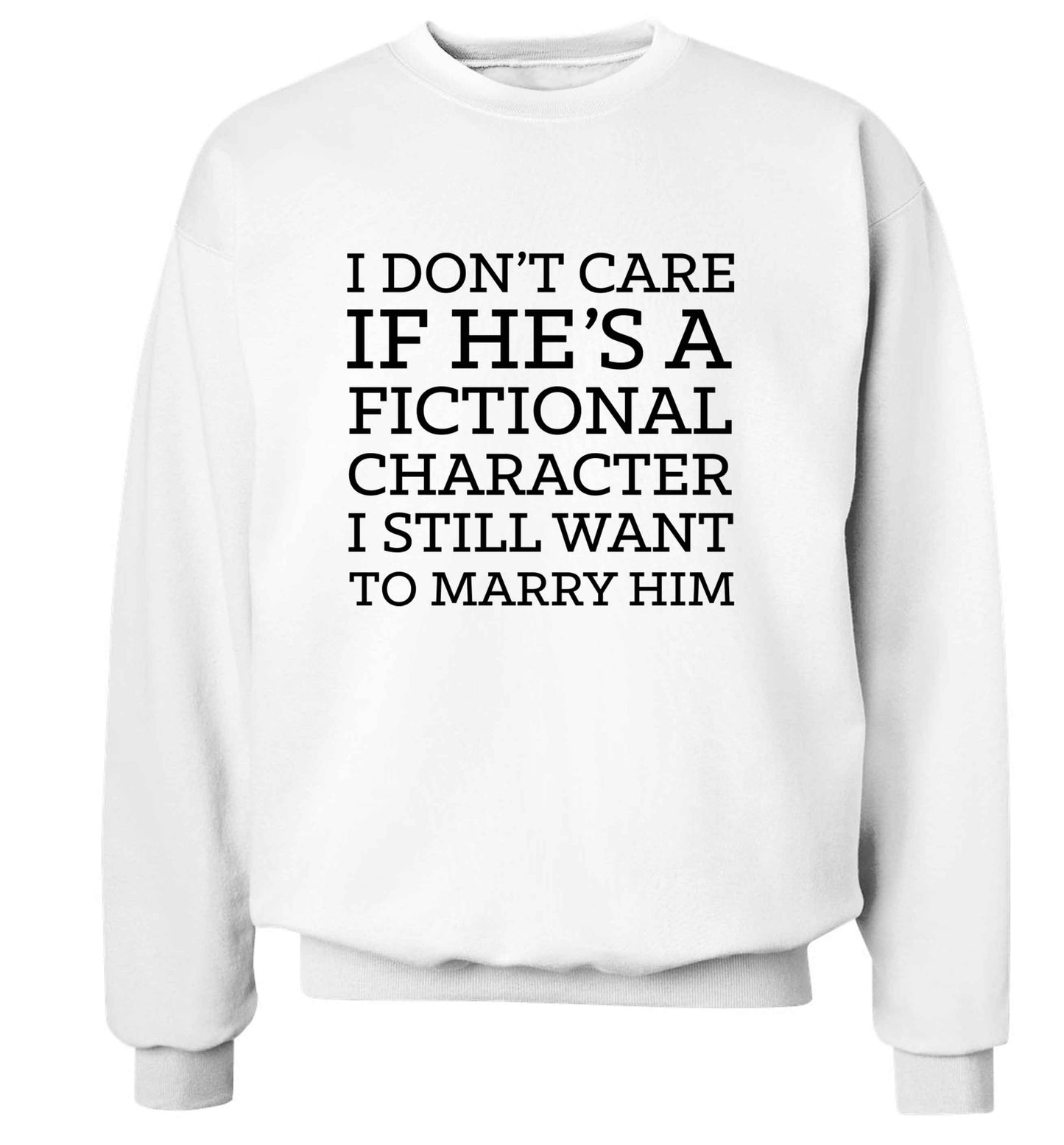 I don't care if he's a fictional character I still want to marry him adult's unisex white sweater 2XL