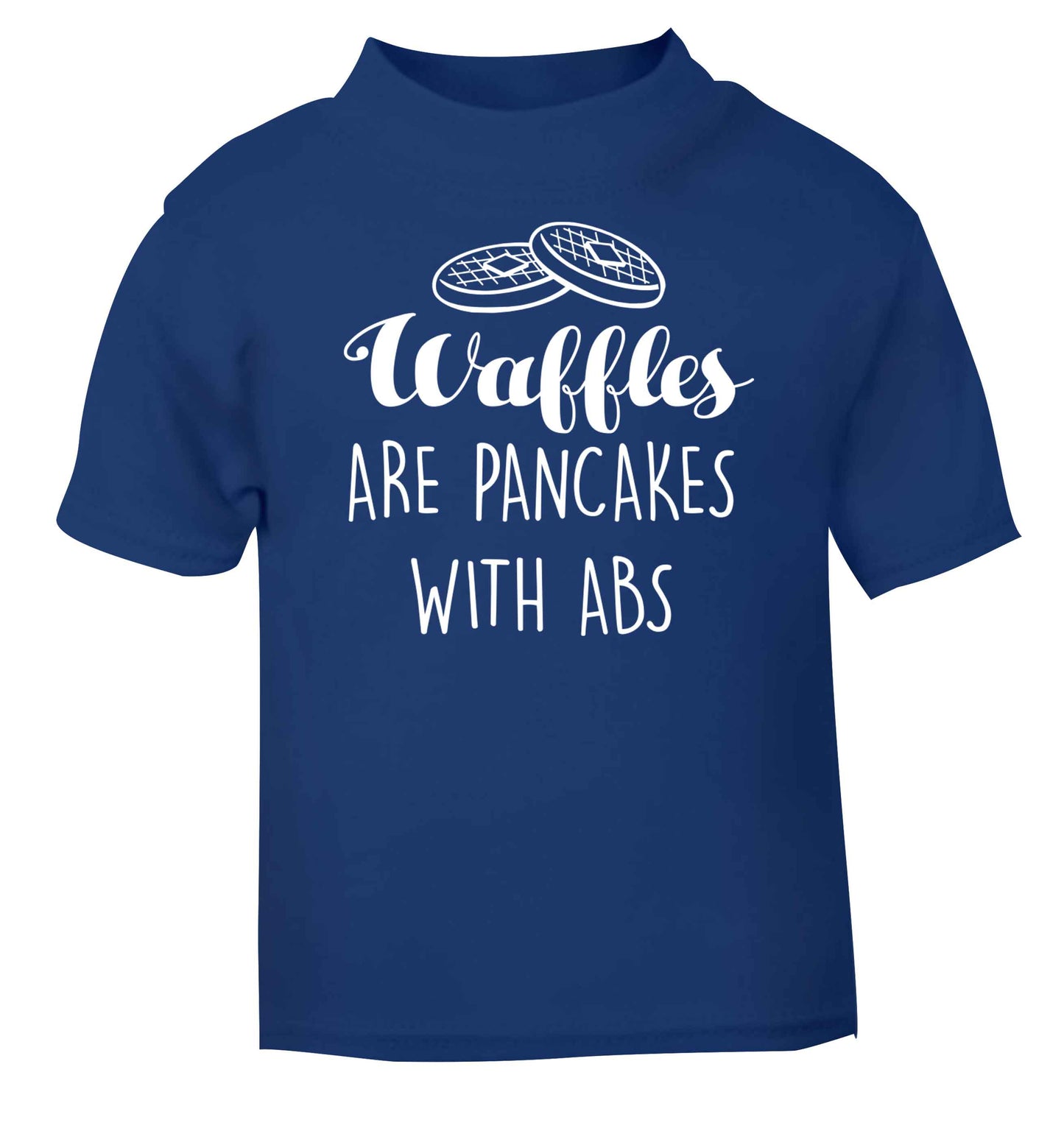 Waffles are just pancakes with abs blue baby toddler Tshirt 2 Years
