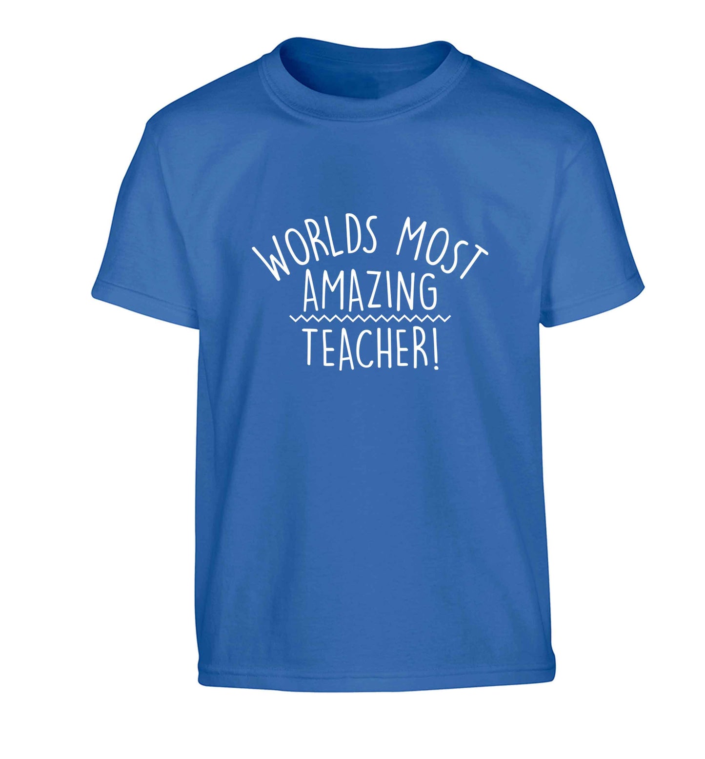 Worlds most amazing teacher Children's blue Tshirt 12-13 Years