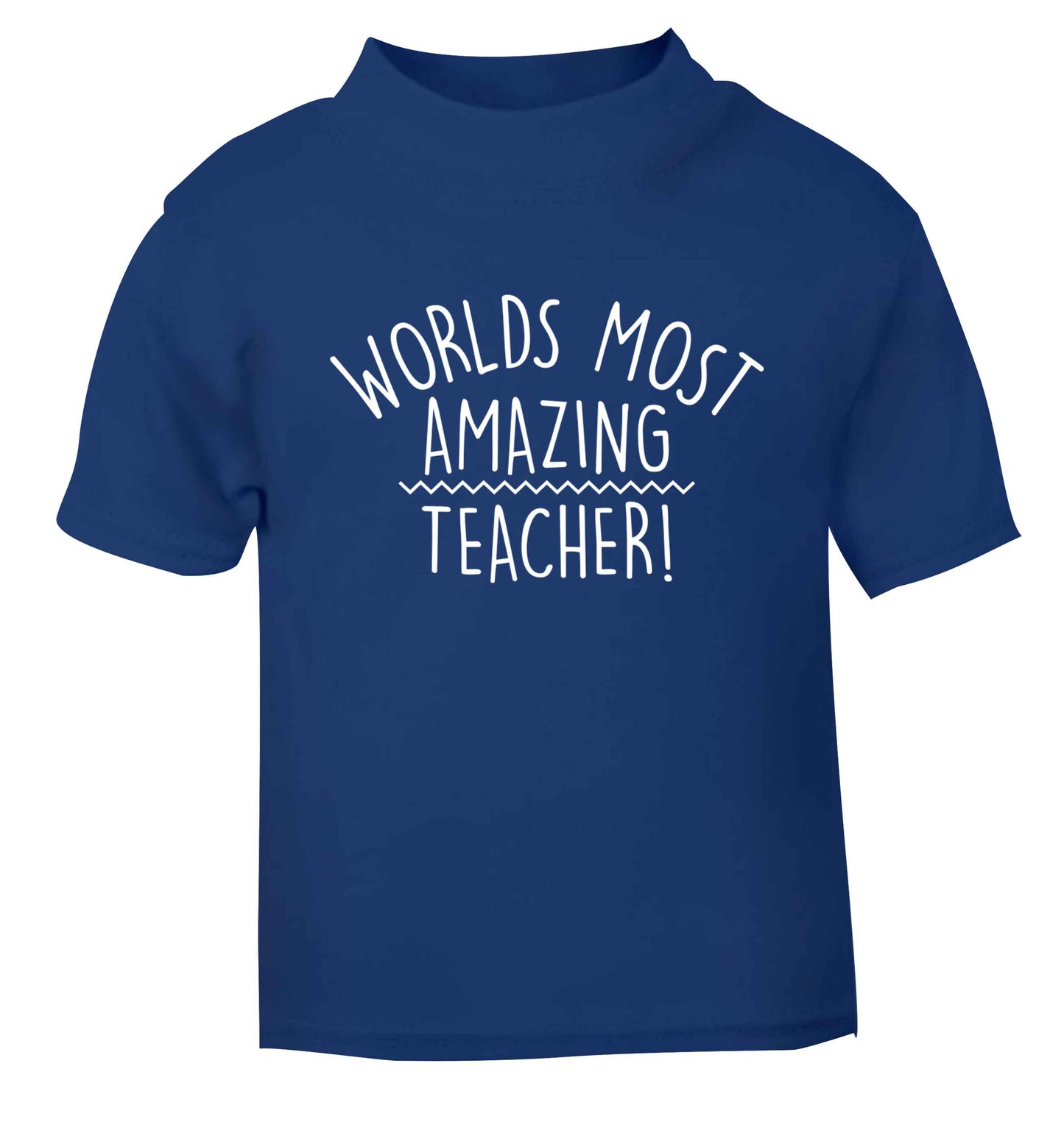 Worlds most amazing teacher blue baby toddler Tshirt 2 Years