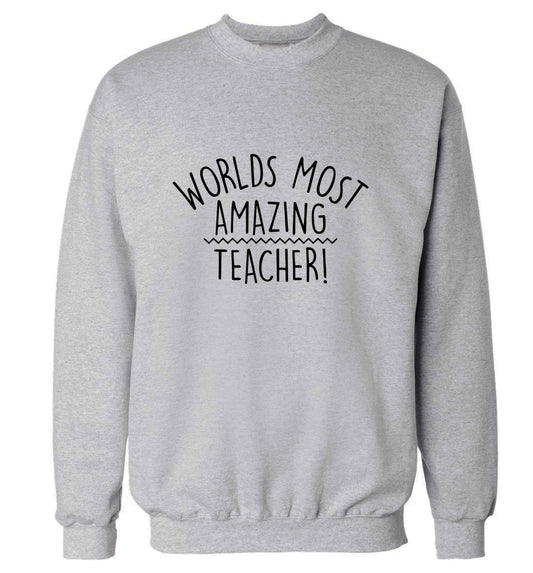 Worlds most amazing teacher adult's unisex grey sweater 2XL