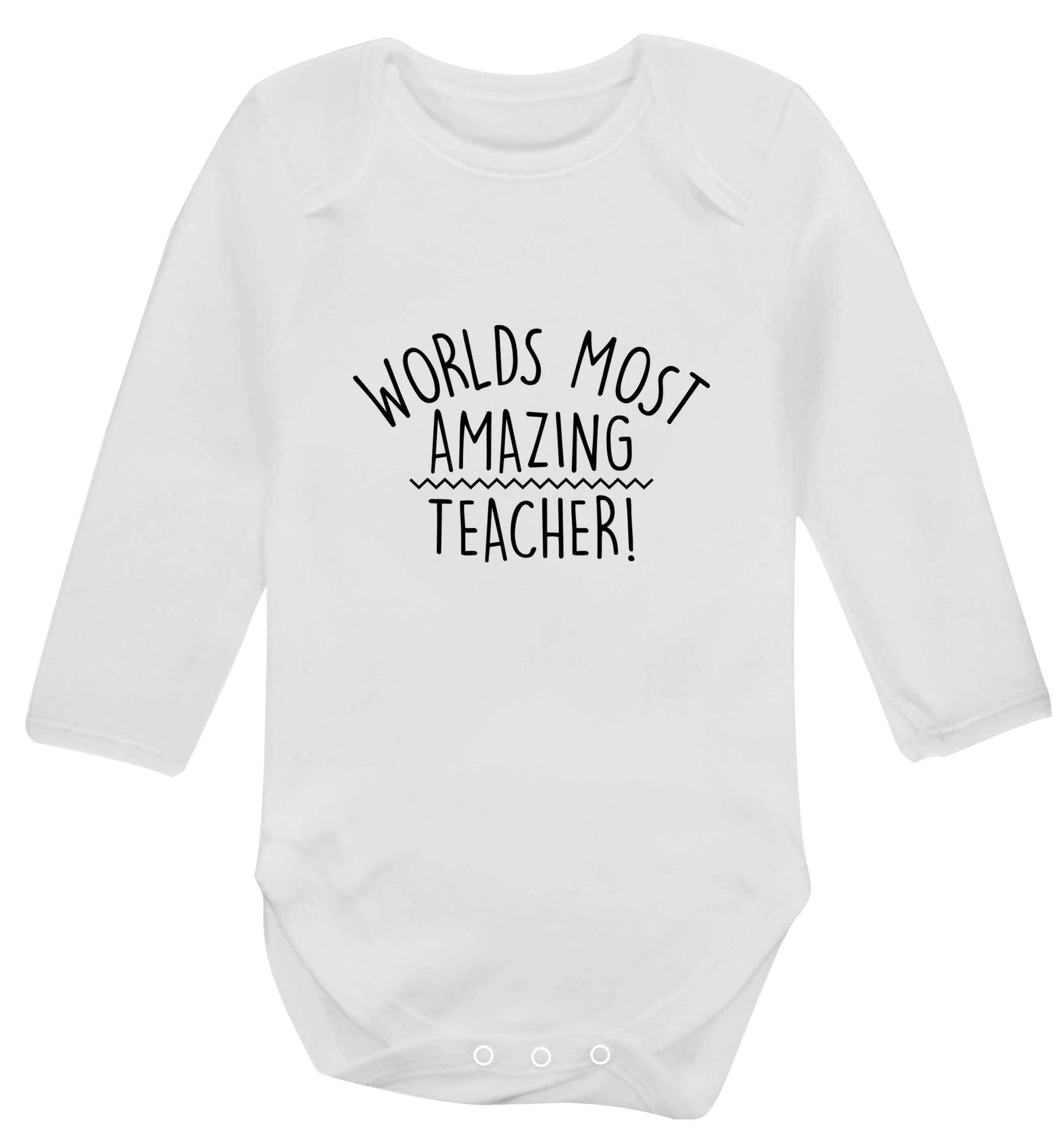 Worlds most amazing teacher baby vest long sleeved white 6-12 months