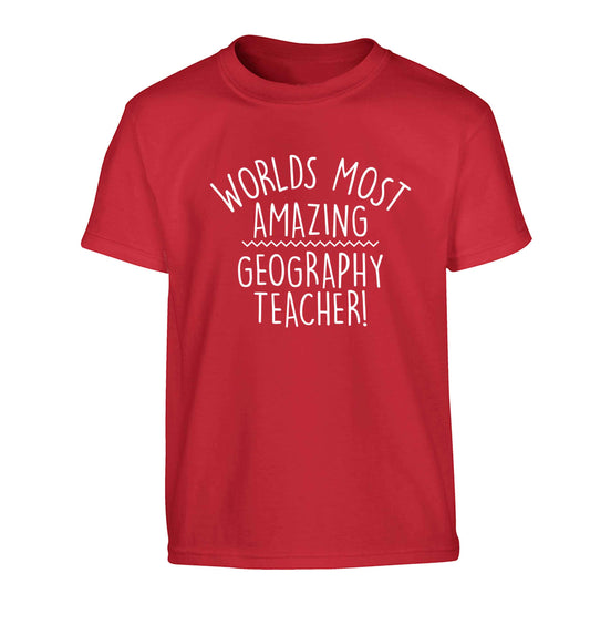 Worlds most amazing geography teacher Children's red Tshirt 12-13 Years