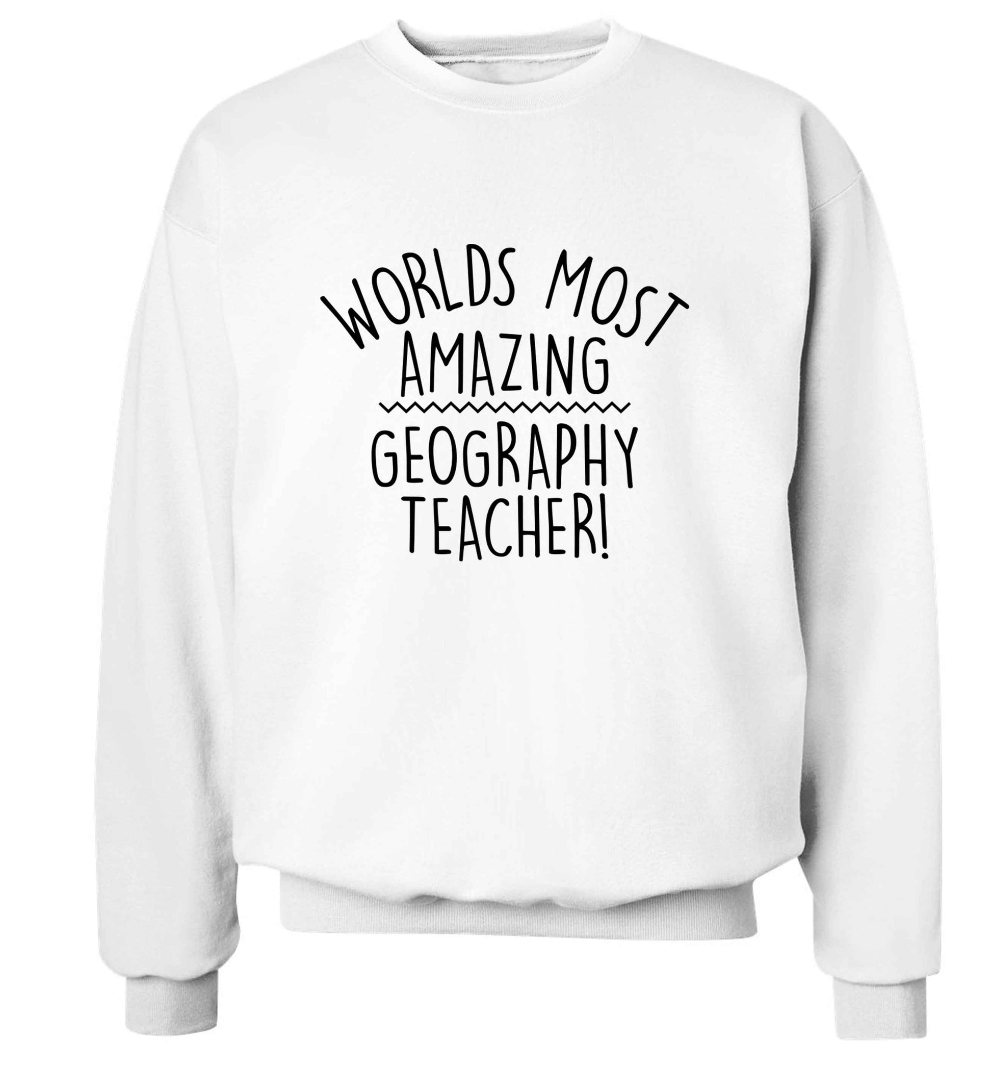 Worlds most amazing geography teacher adult's unisex white sweater 2XL