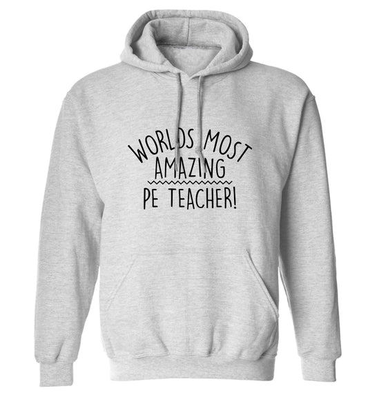 Worlds most amazing PE teacher adults unisex grey hoodie 2XL