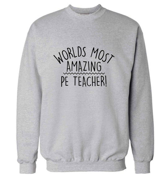 Worlds most amazing PE teacher adult's unisex grey sweater 2XL