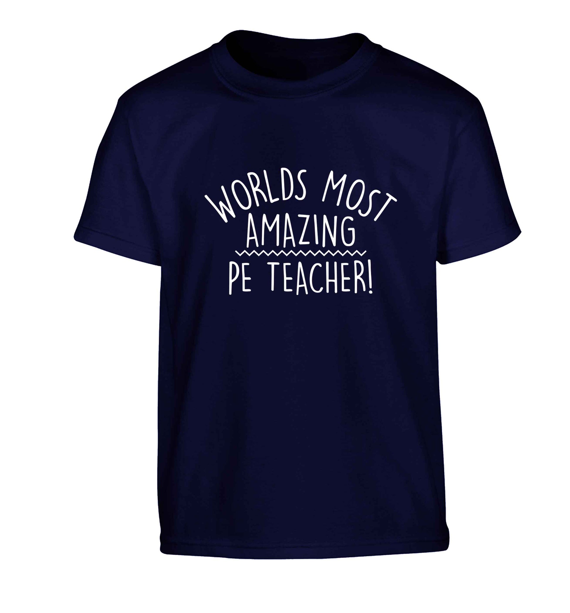 Worlds most amazing PE teacher Children's navy Tshirt 12-13 Years