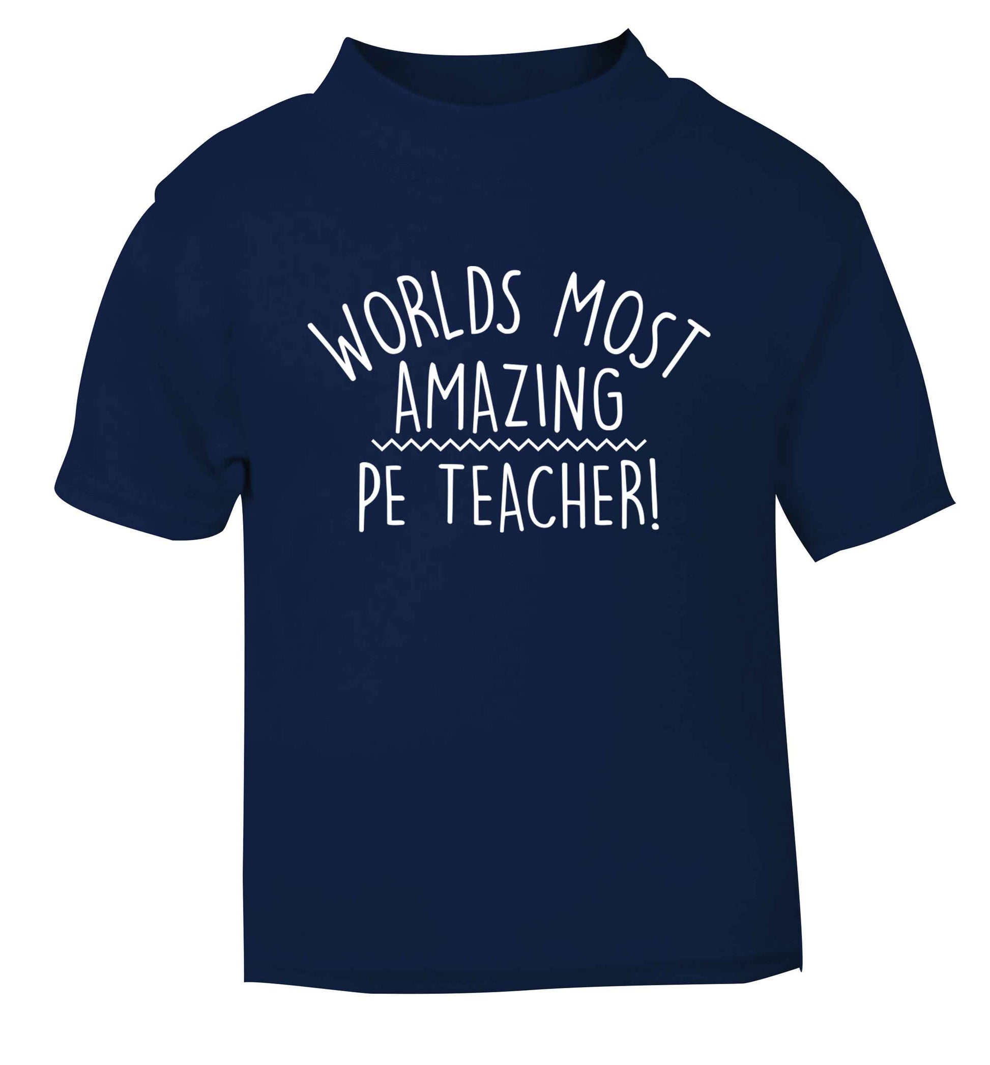 Worlds most amazing PE teacher navy baby toddler Tshirt 2 Years