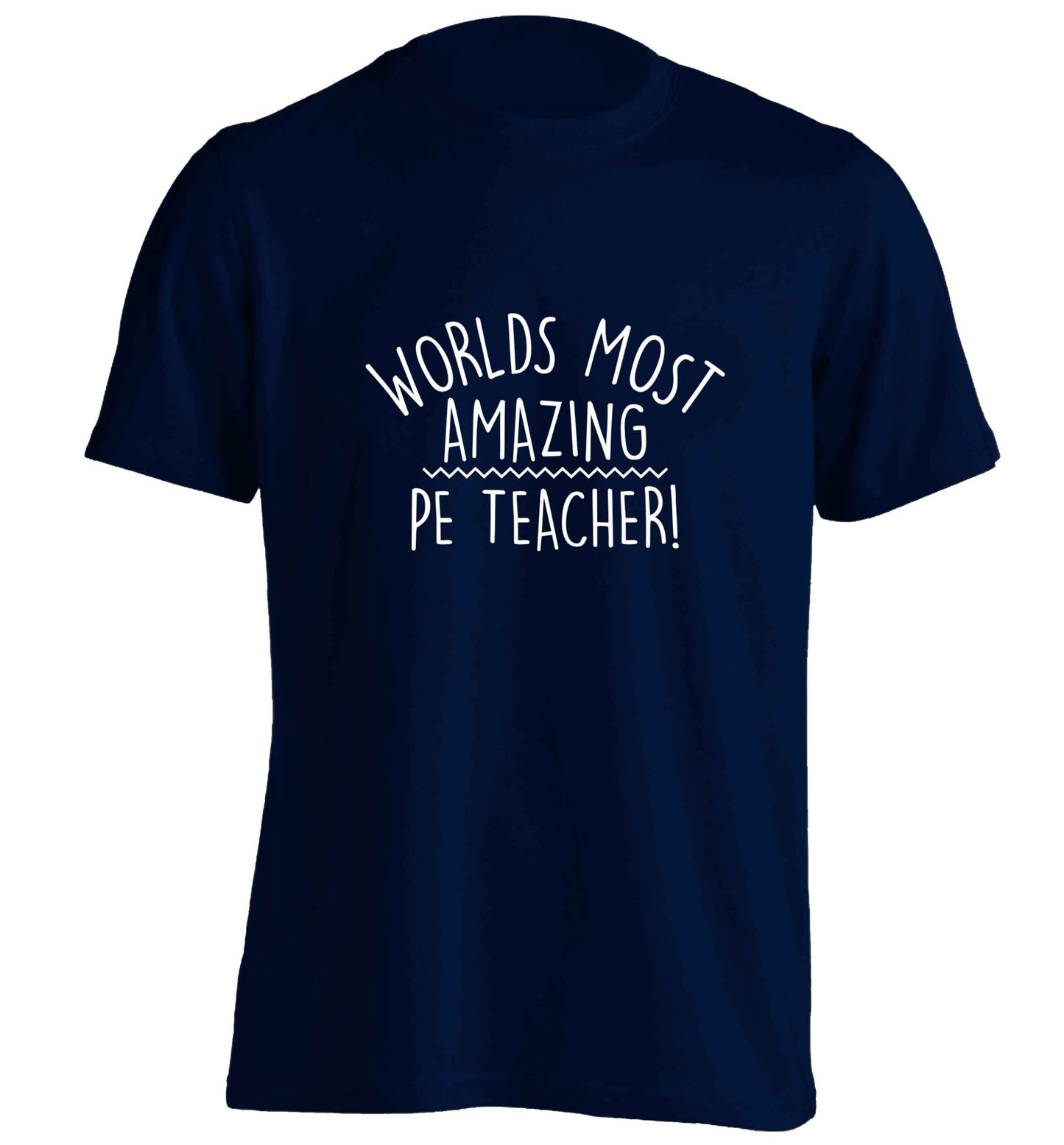 Worlds most amazing PE teacher adults unisex navy Tshirt 2XL