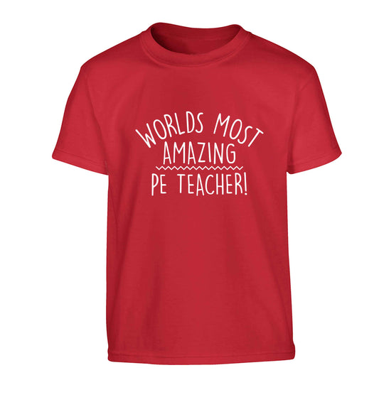 Worlds most amazing PE teacher Children's red Tshirt 12-13 Years