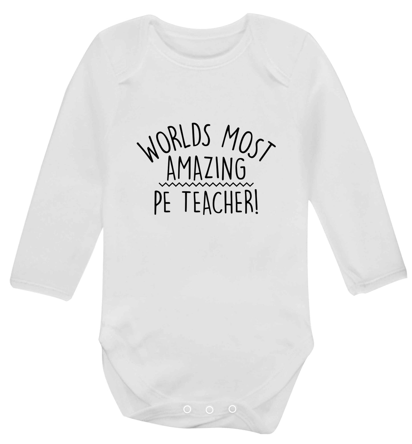 Worlds most amazing PE teacher baby vest long sleeved white 6-12 months