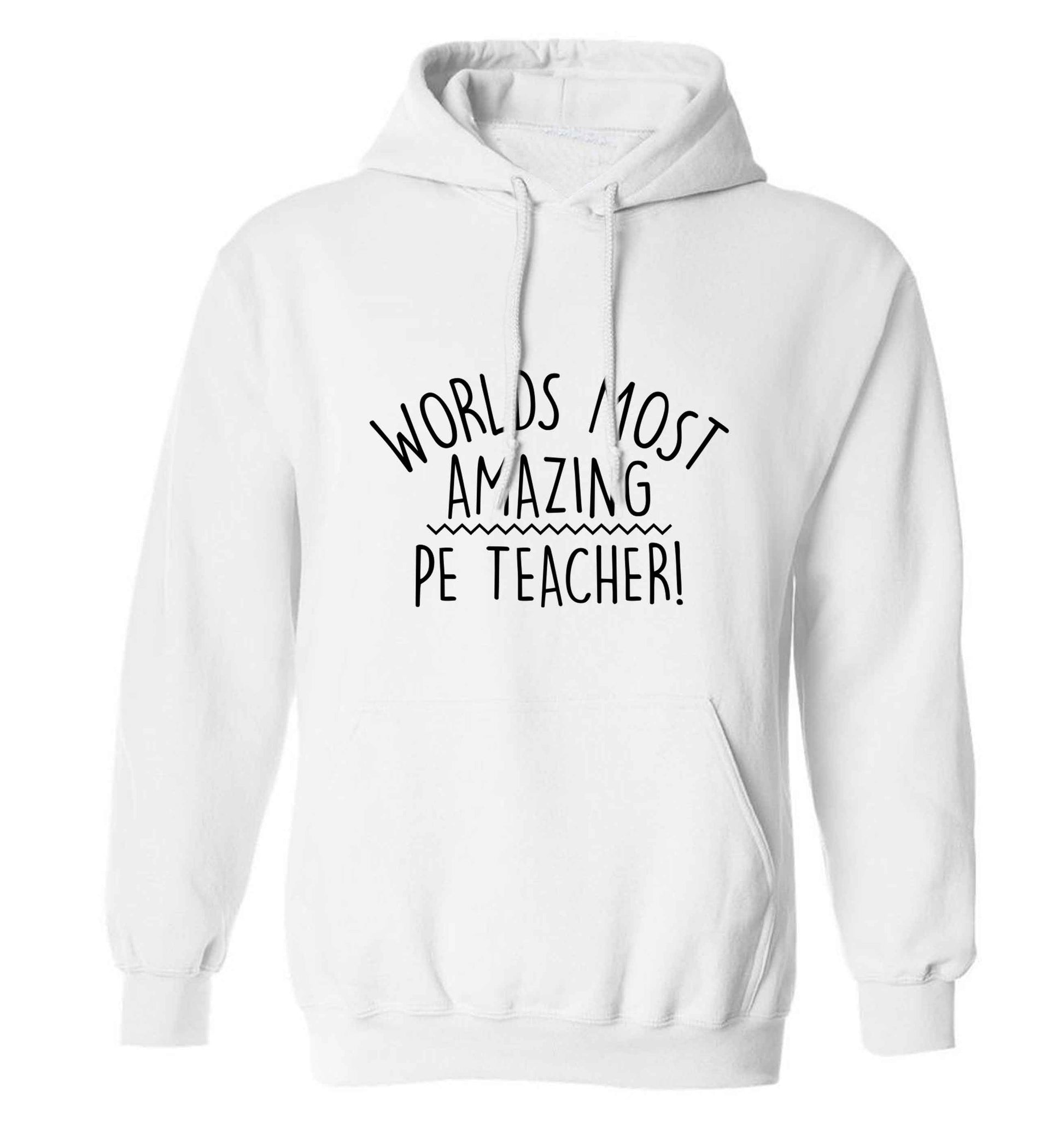 Worlds most amazing PE teacher adults unisex white hoodie 2XL