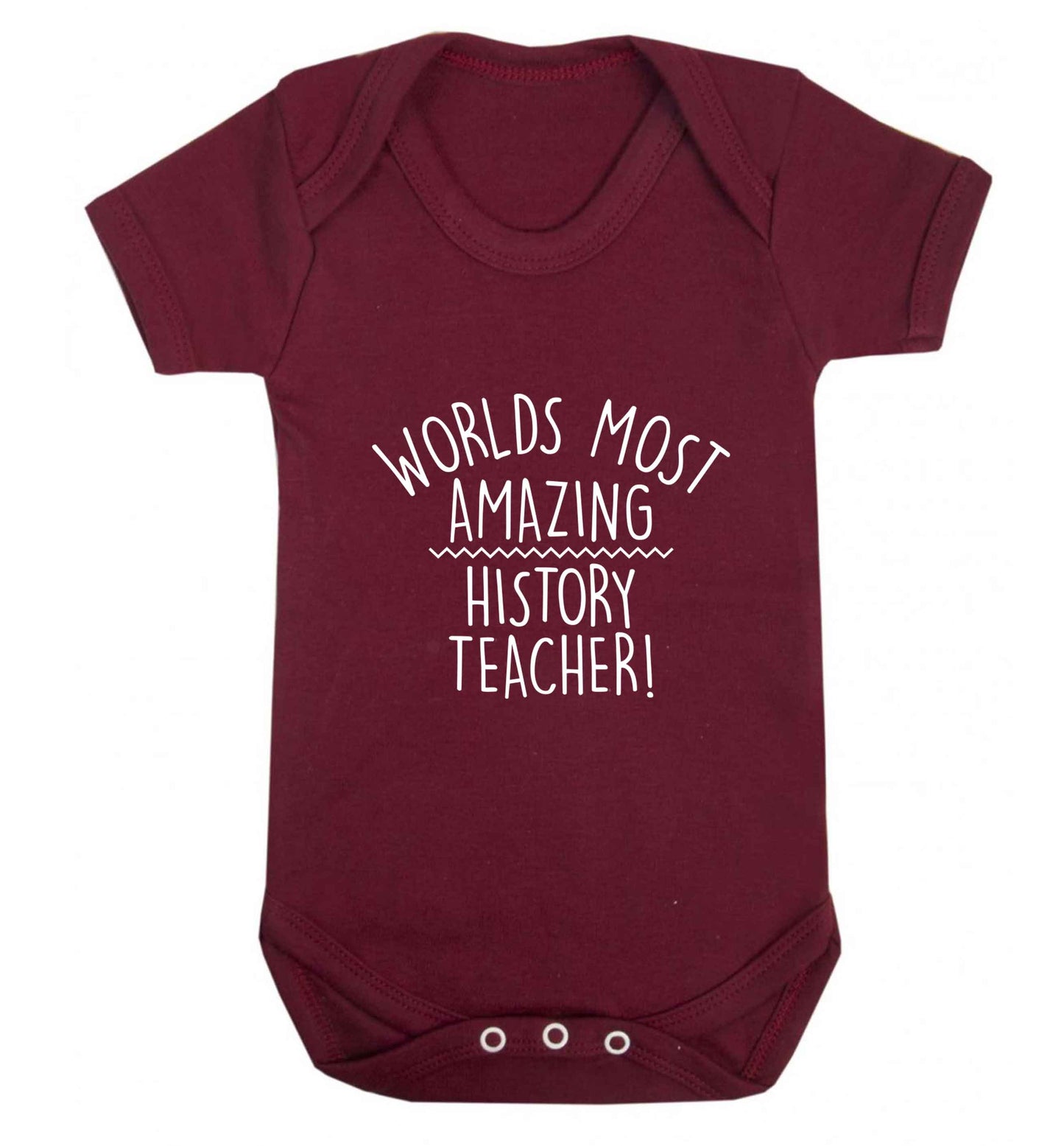 Worlds most amazing History teacher baby vest maroon 18-24 months