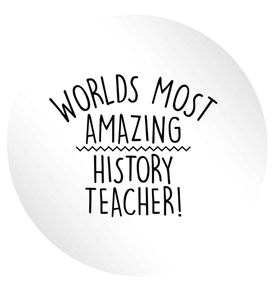 Worlds most amazing History teacher 24 @ 45mm matt circle stickers