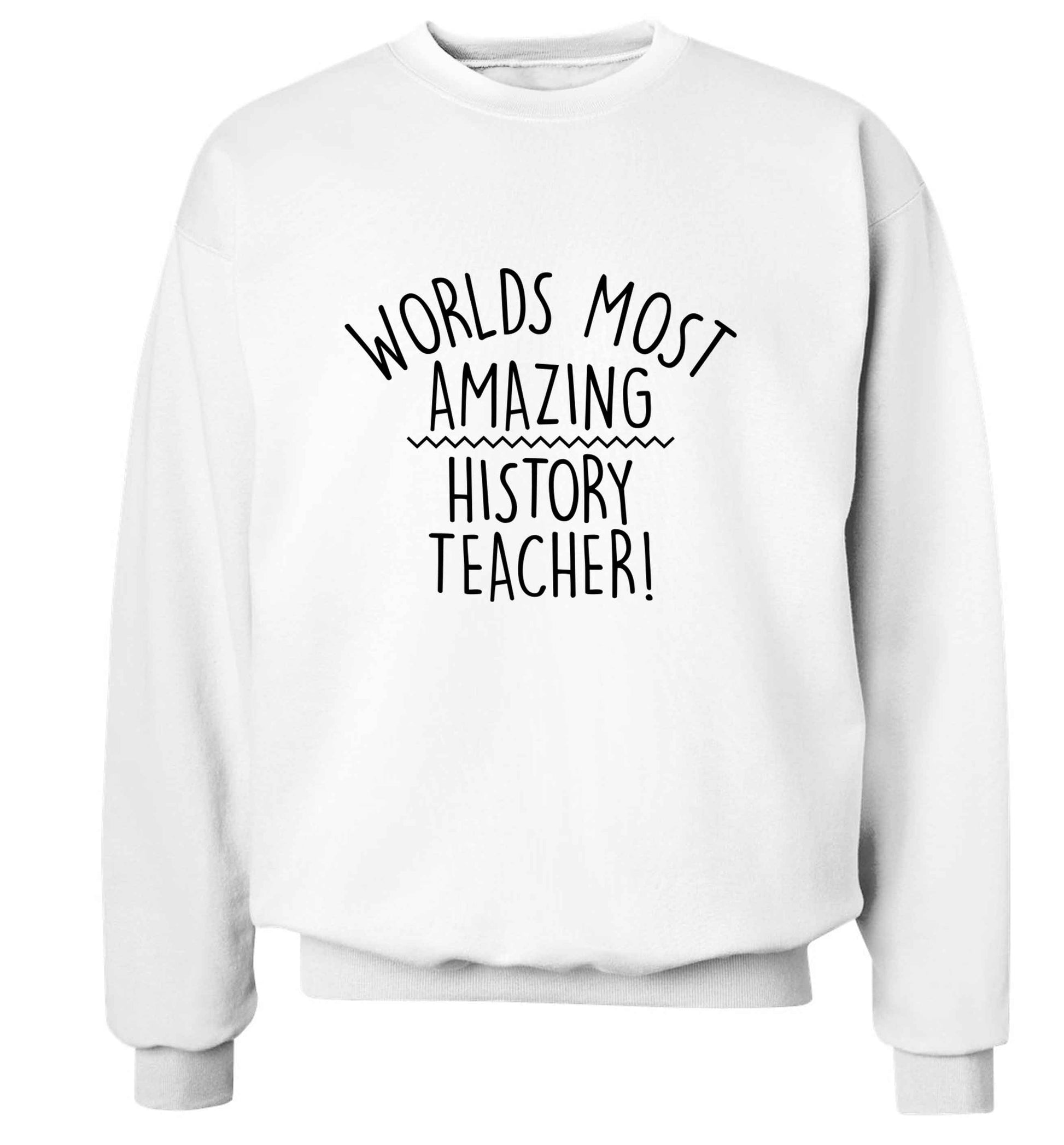 Worlds most amazing History teacher adult's unisex white sweater 2XL