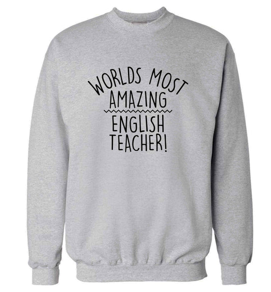 Worlds most amazing English teacher adult's unisex grey sweater 2XL
